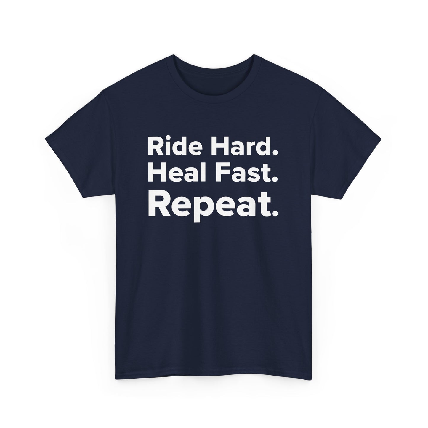 Ride Hard. Heal Fast. Repeat. - Adult Unisex Cotton Tee