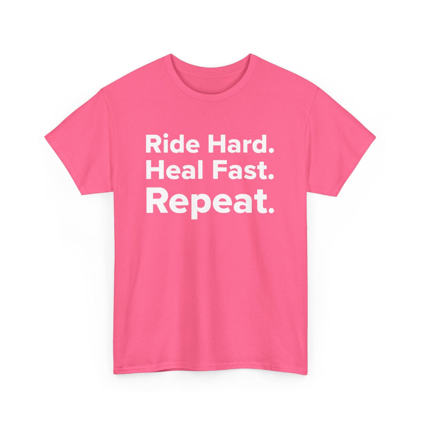 Ride Hard. Heal Fast. Repeat. - Adult Unisex Cotton Tee