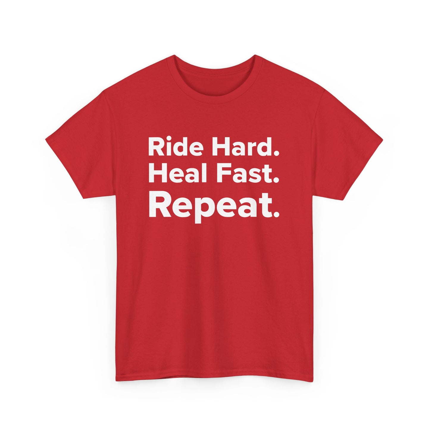 Ride Hard. Heal Fast. Repeat. - Adult Unisex Cotton Tee
