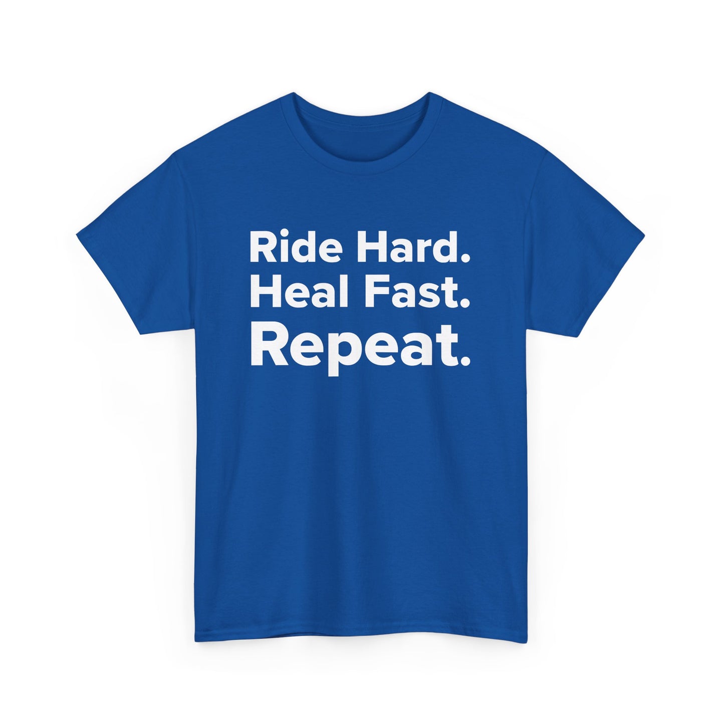 Ride Hard. Heal Fast. Repeat. - Adult Unisex Cotton Tee