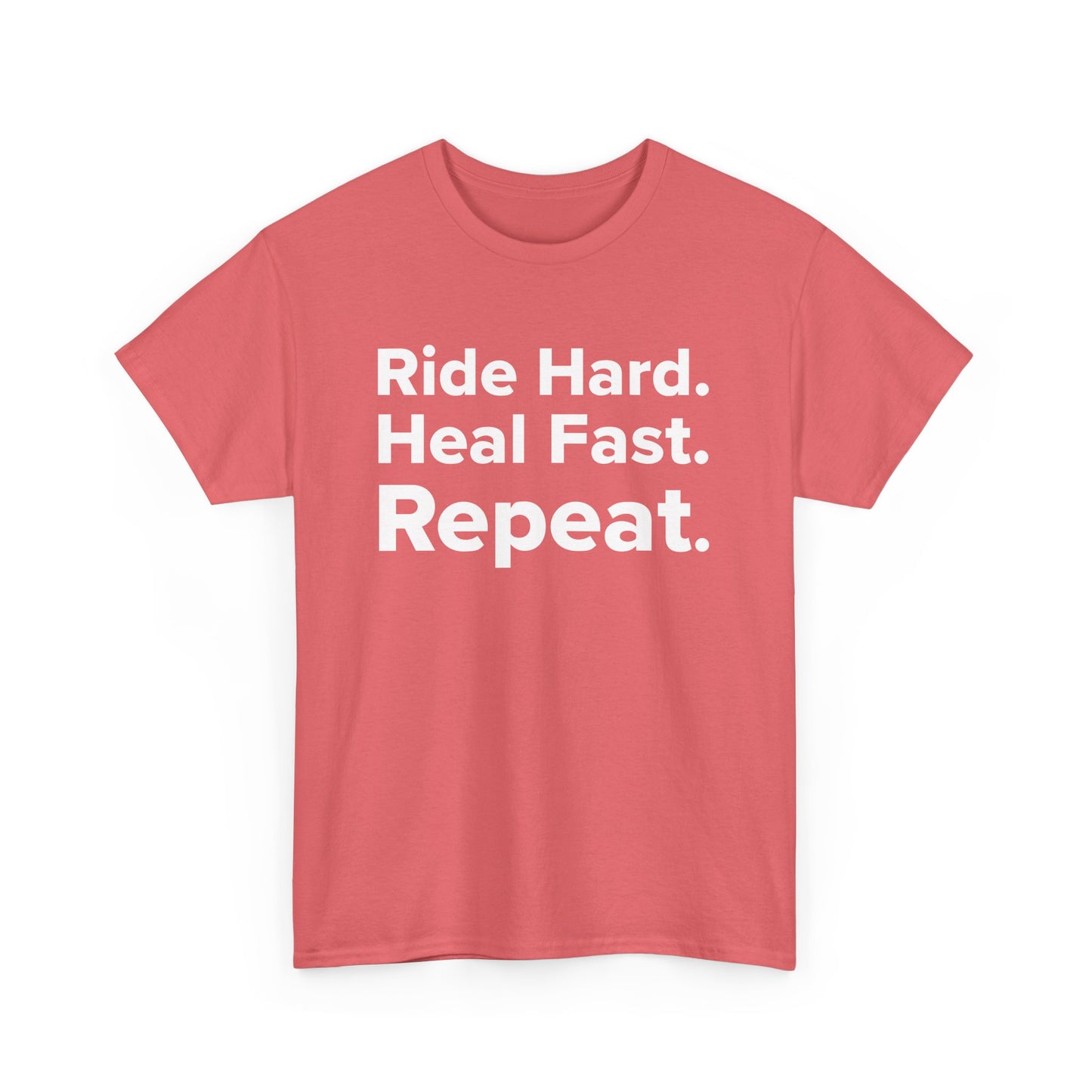 Ride Hard. Heal Fast. Repeat. - Adult Unisex Cotton Tee