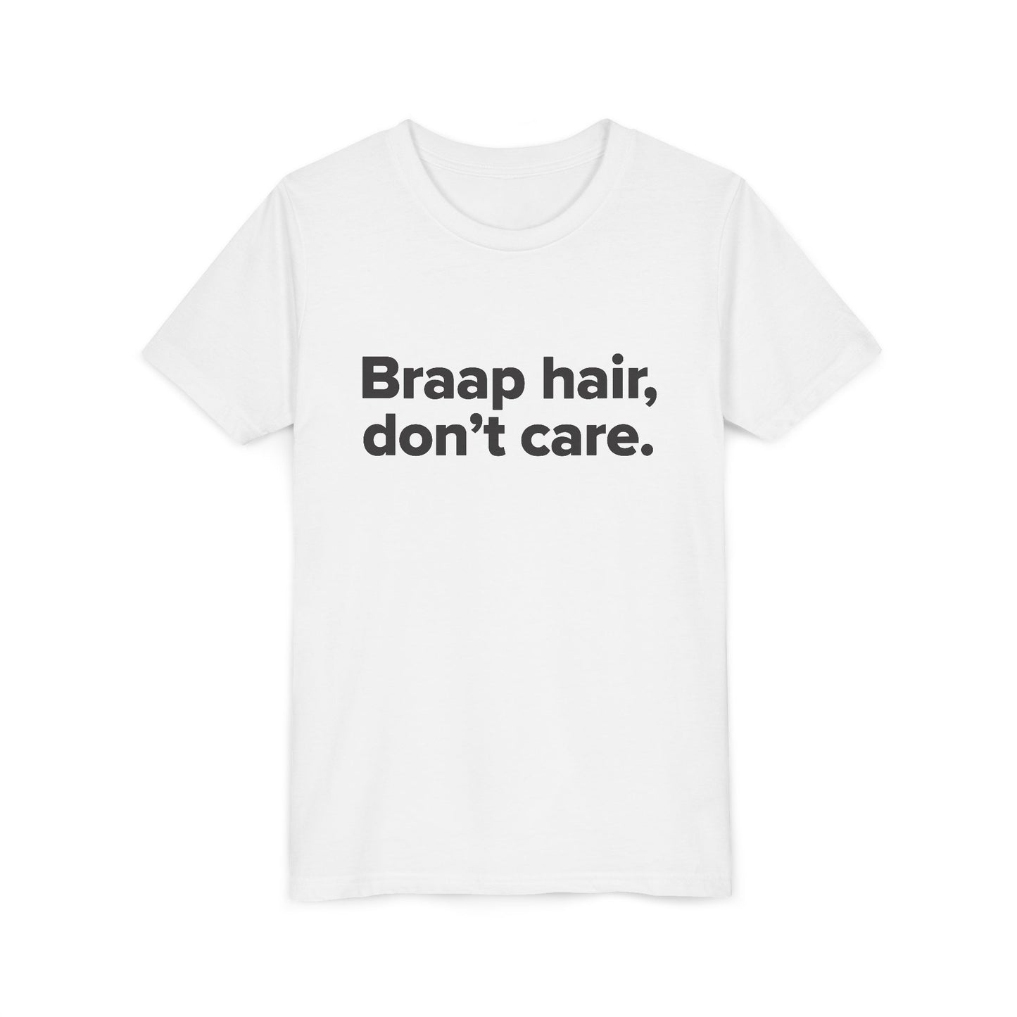 Braap Hair, Don't Care. - Youth Girls Cotton Tee