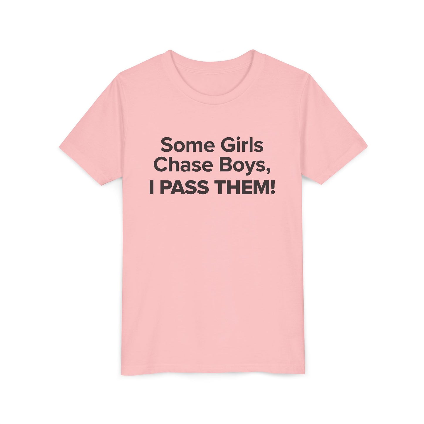 Some Girls Chase Boys, I Pass Them! - Youth Girls Cotton Tee