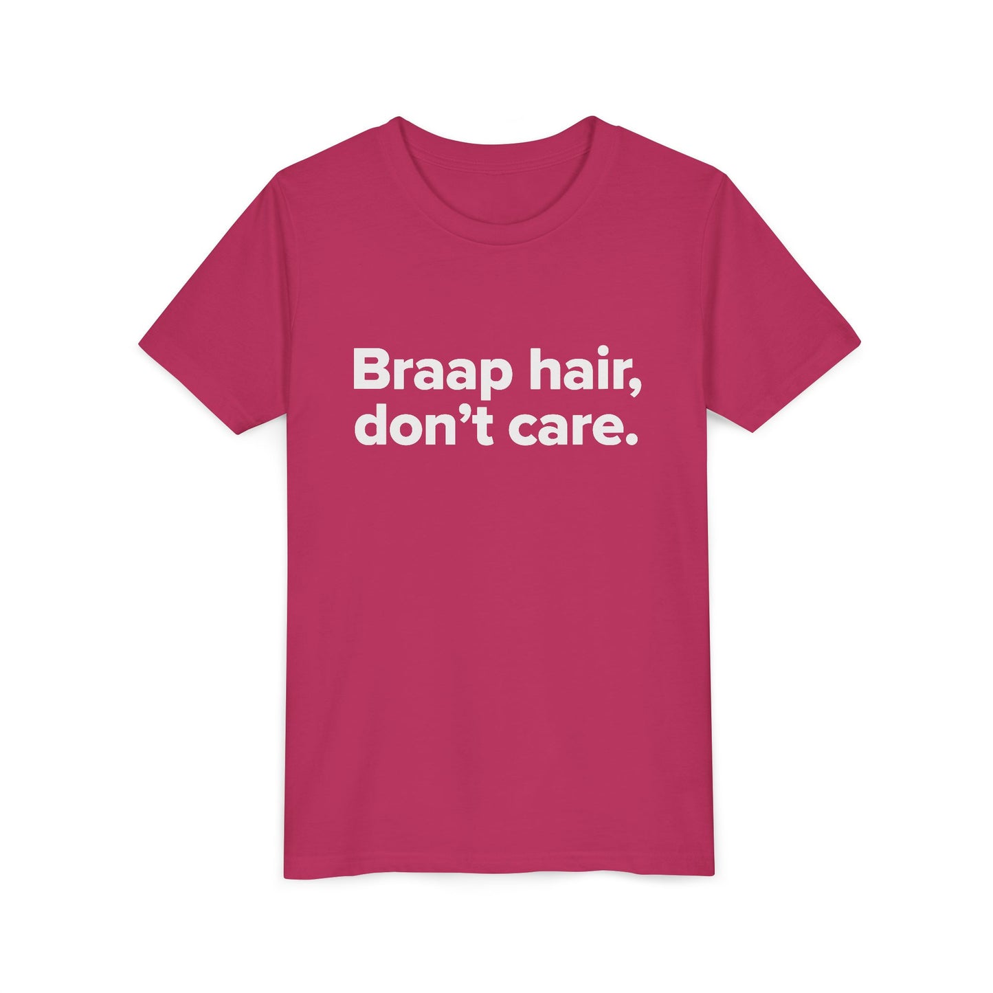Braap Hair, Don't Care. - Youth Girls Cotton Tee