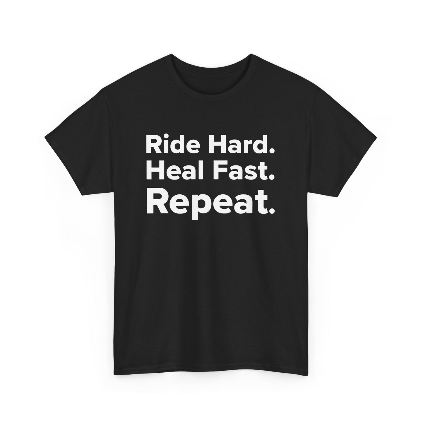 Ride Hard. Heal Fast. Repeat. - Adult Unisex Cotton Tee
