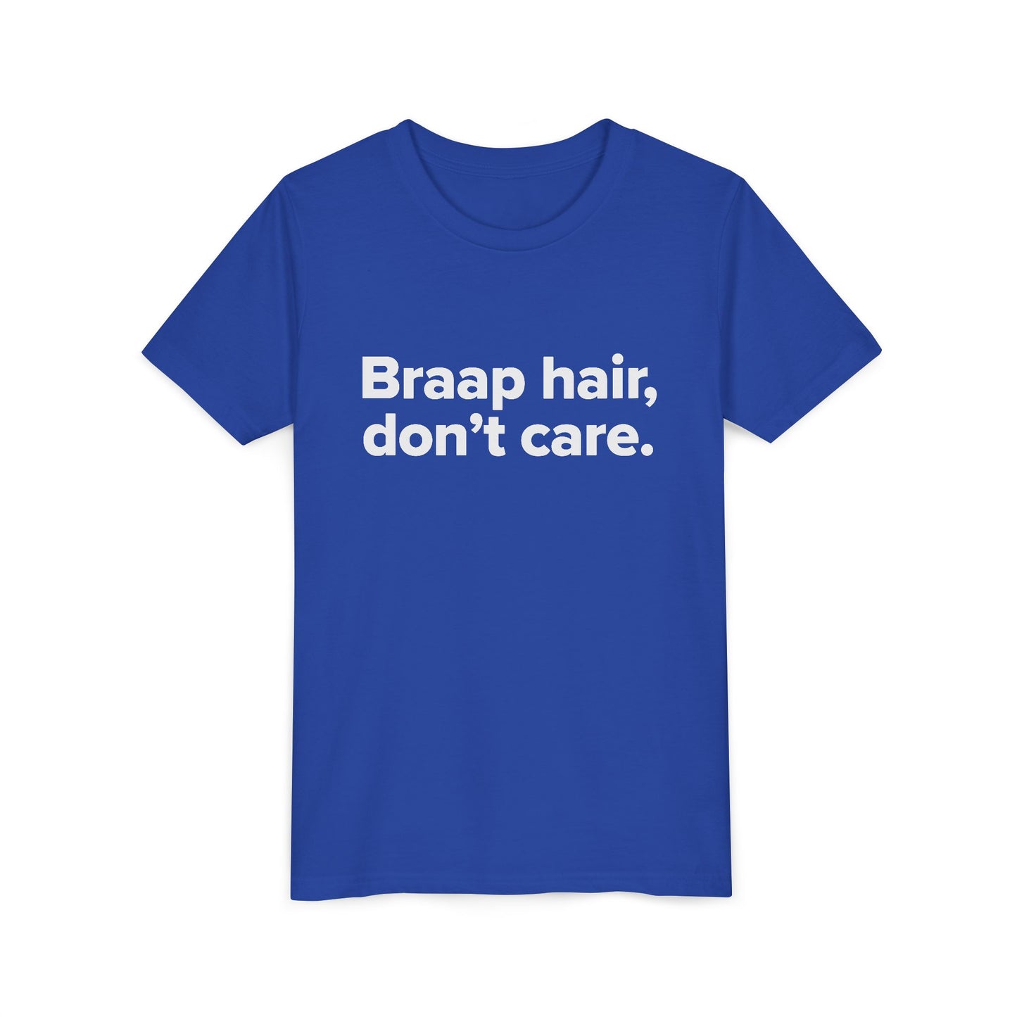 Braap Hair, Don't Care. - Youth Girls Cotton Tee