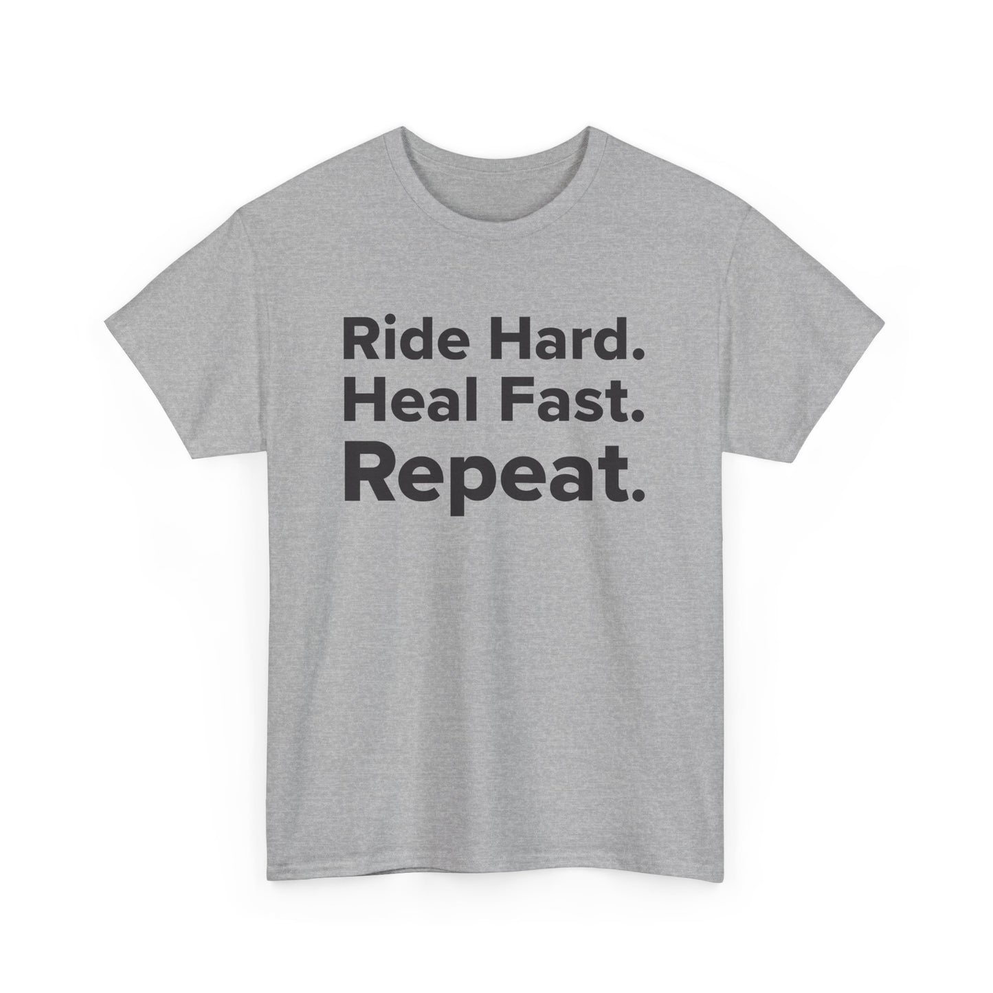 Ride Hard. Heal Fast. Repeat. - Adult Unisex Cotton Tee