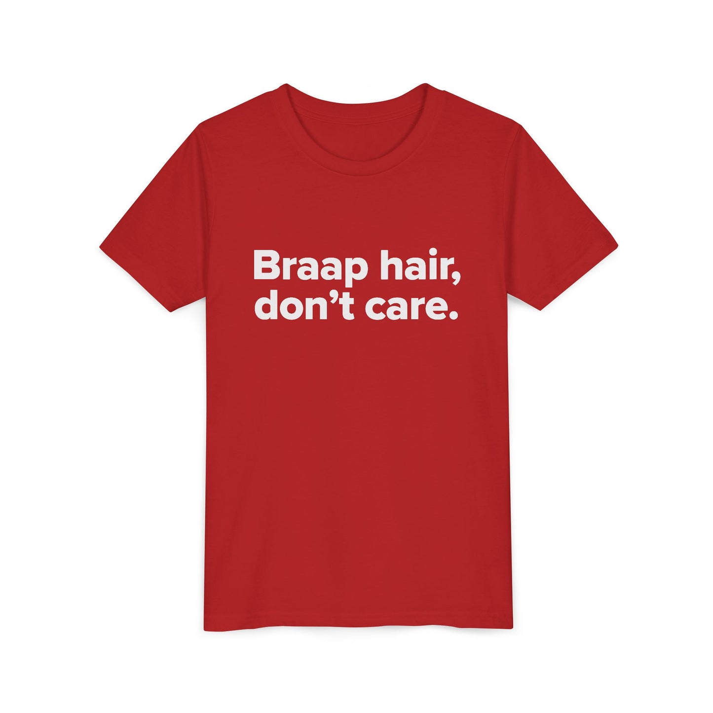 Braap Hair, Don't Care. - Youth Girls Cotton Tee