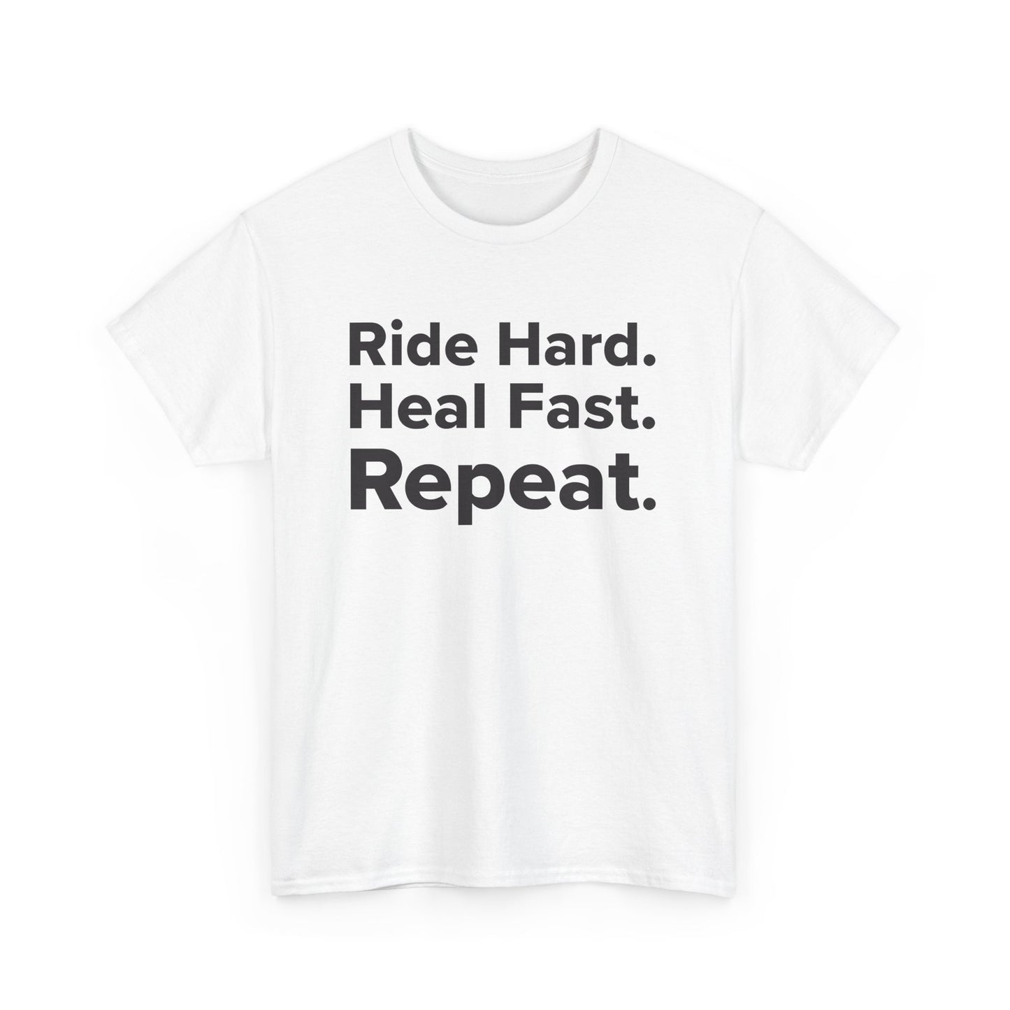 Ride Hard. Heal Fast. Repeat. - Adult Unisex Cotton Tee