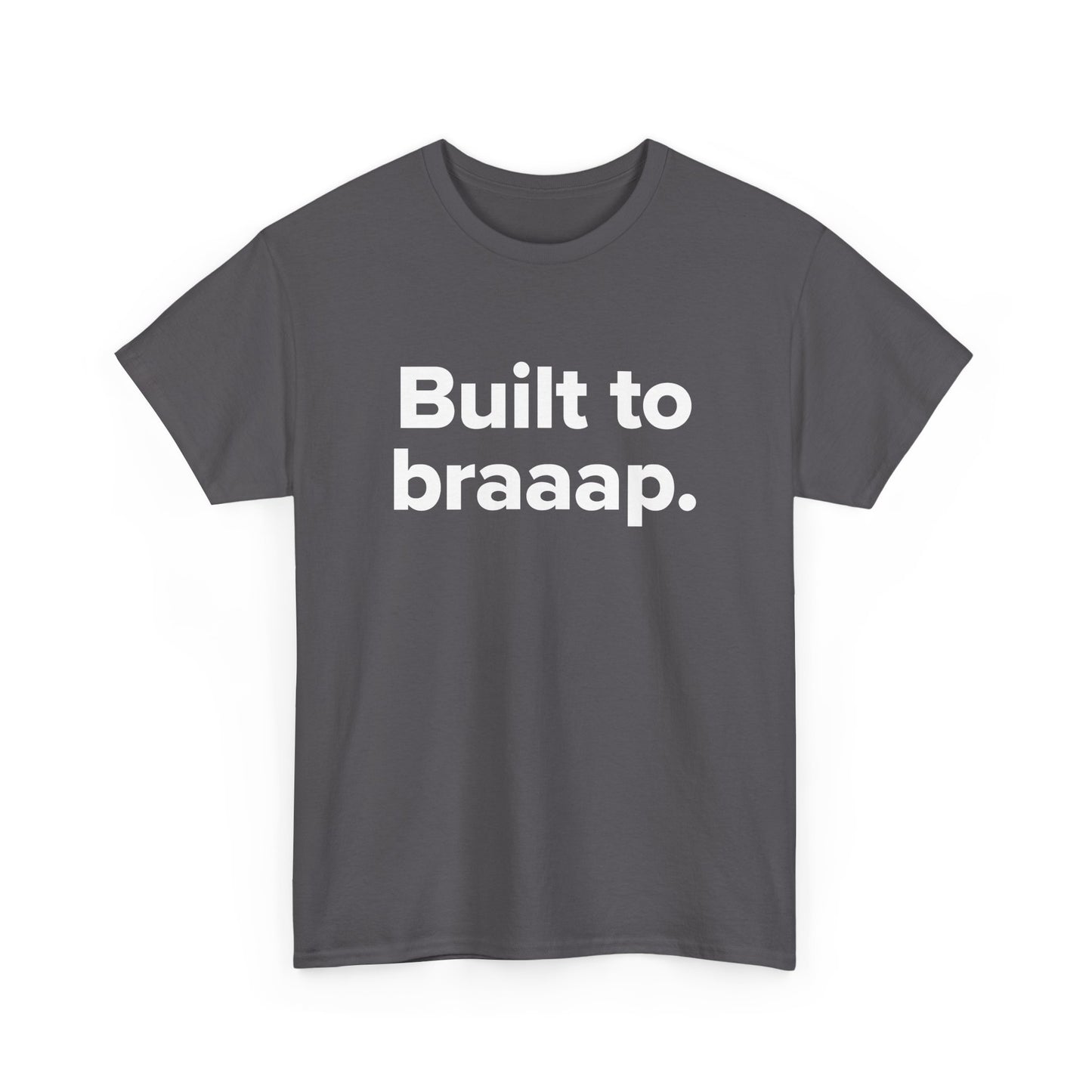 Built to Braaap – Adult Unisex Tee