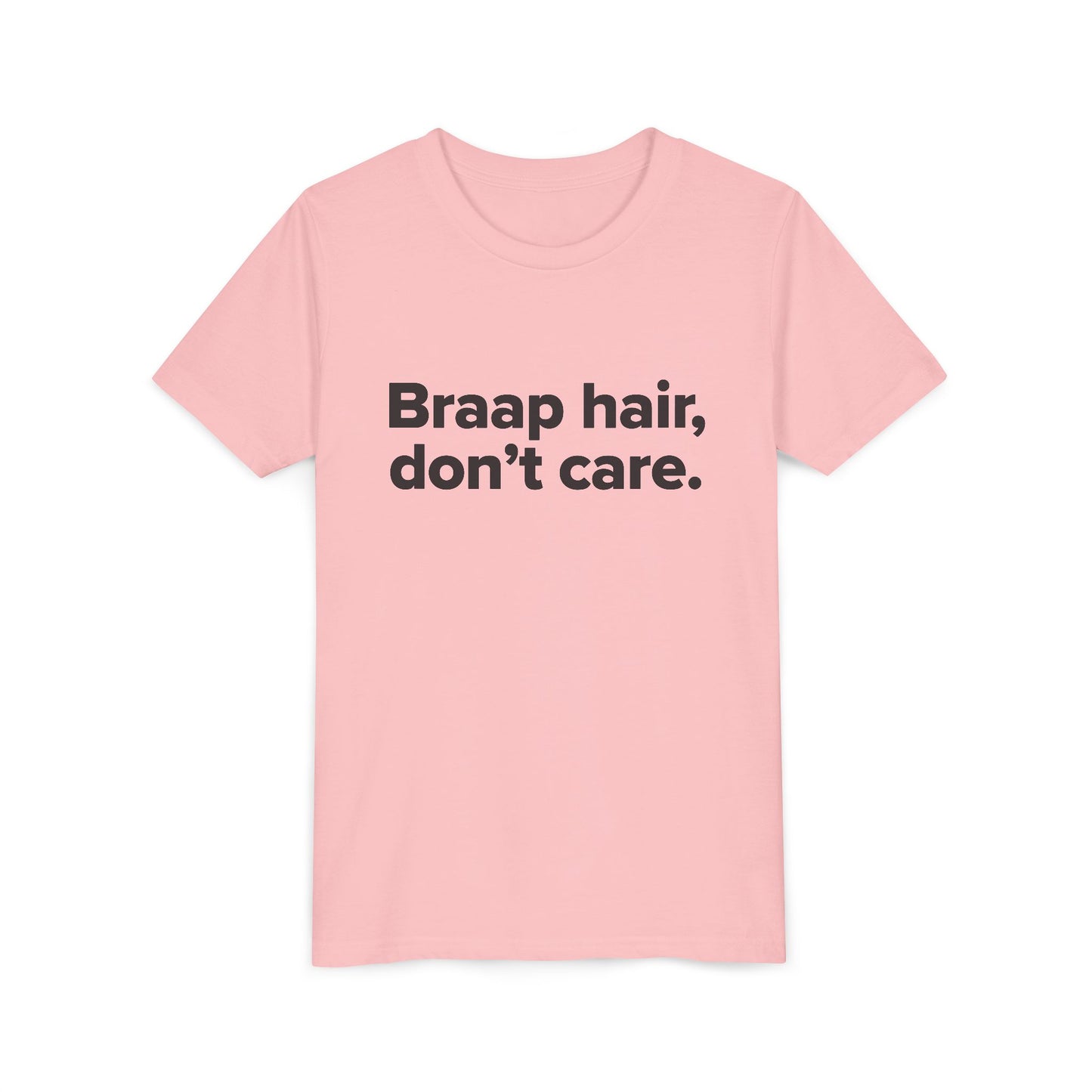 Braap Hair, Don't Care. - Youth Girls Cotton Tee