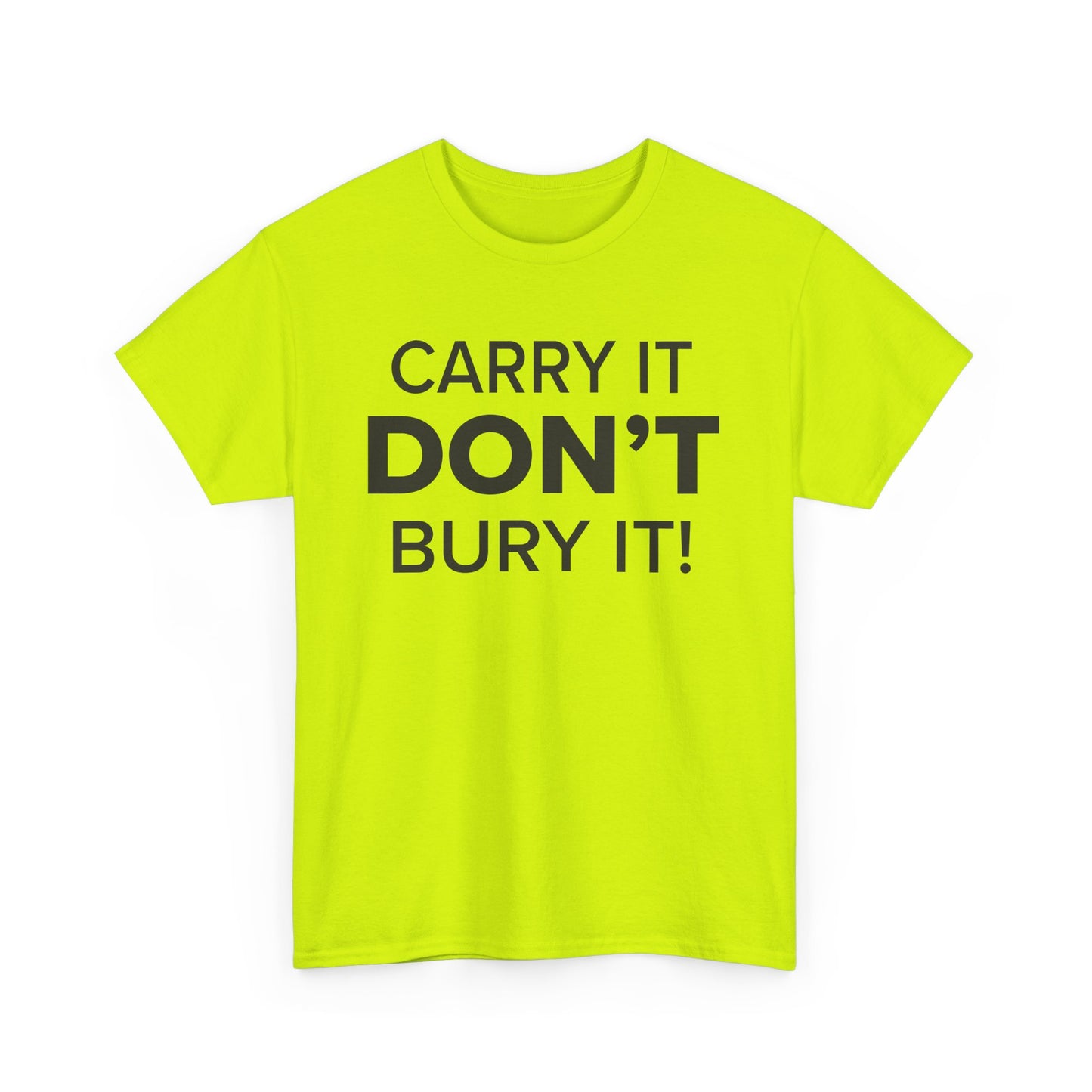 Carry It, DON'T Bury It! - Adult Unisex Cotton Tee