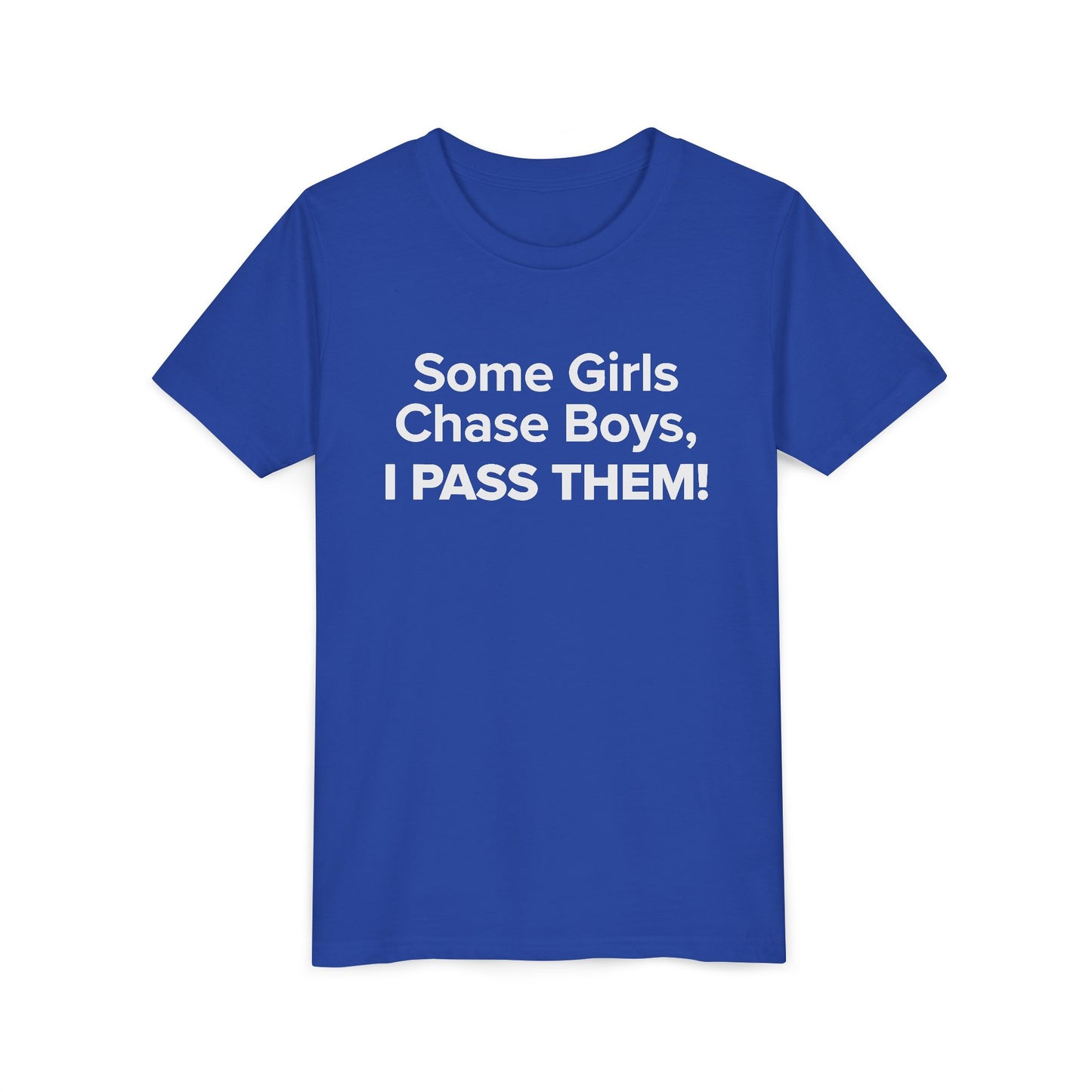 Some Girls Chase Boys, I Pass Them! - Youth Girls Cotton Tee