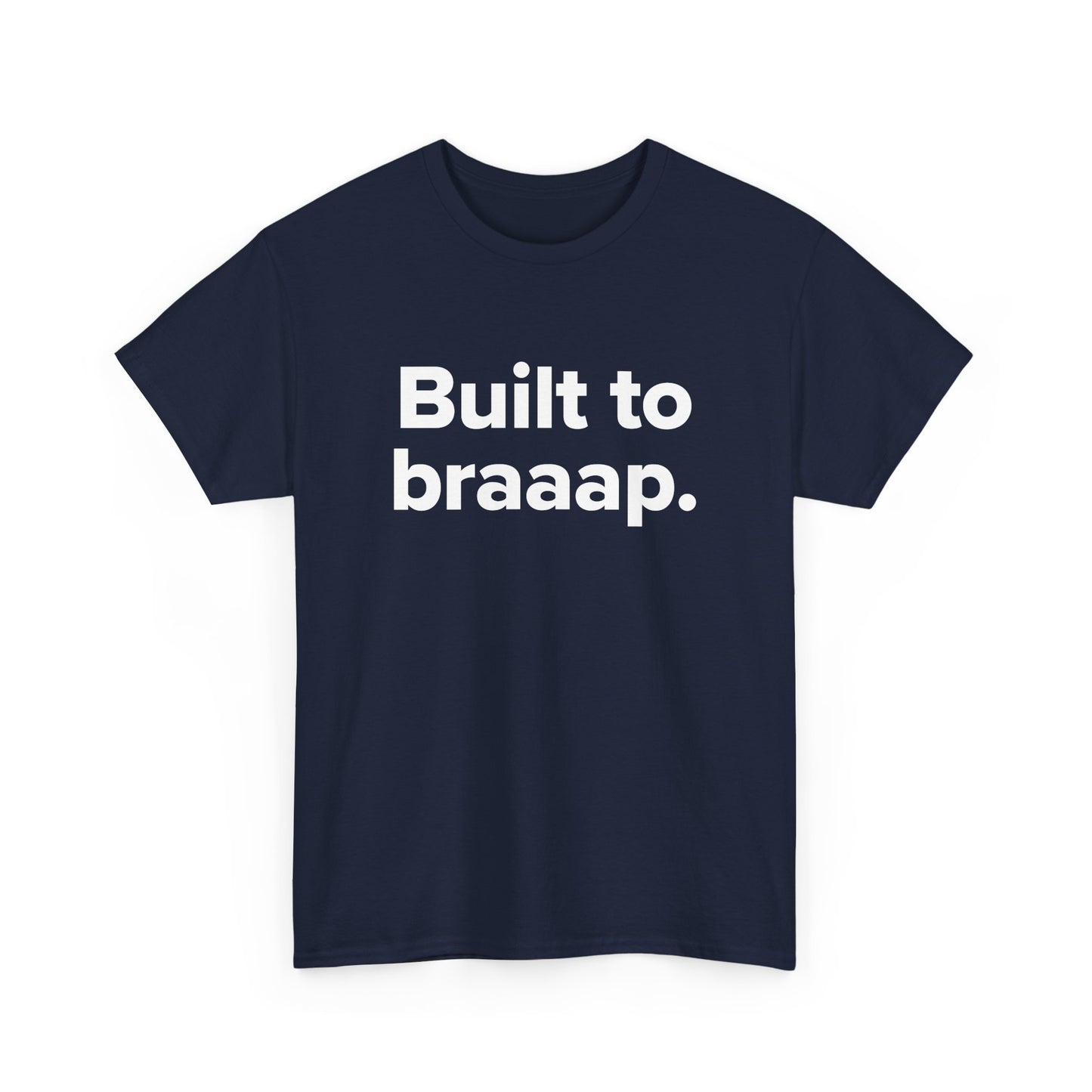 Built to Braaap – Adult Unisex Tee