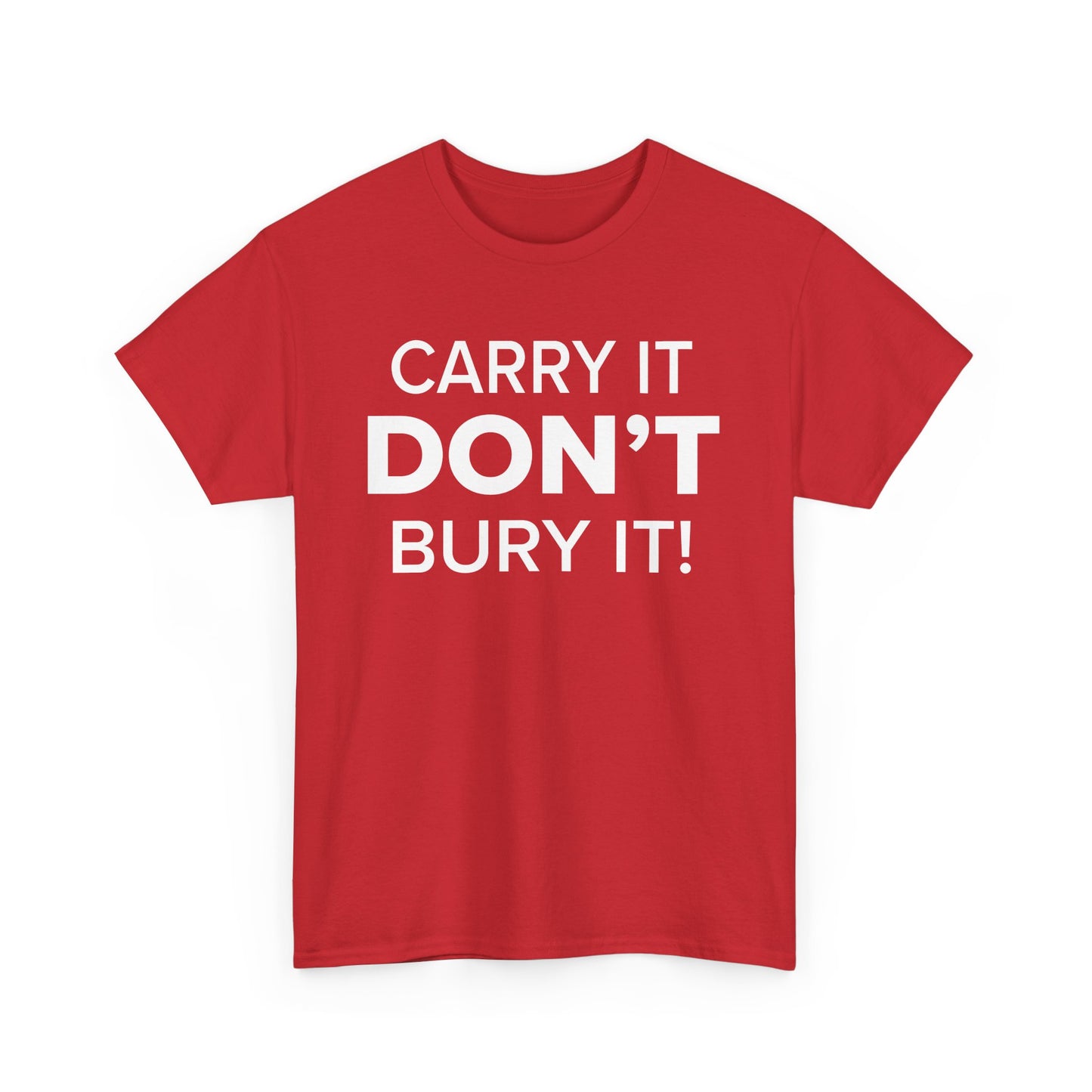 Carry It, DON'T Bury It! - Adult Unisex Cotton Tee
