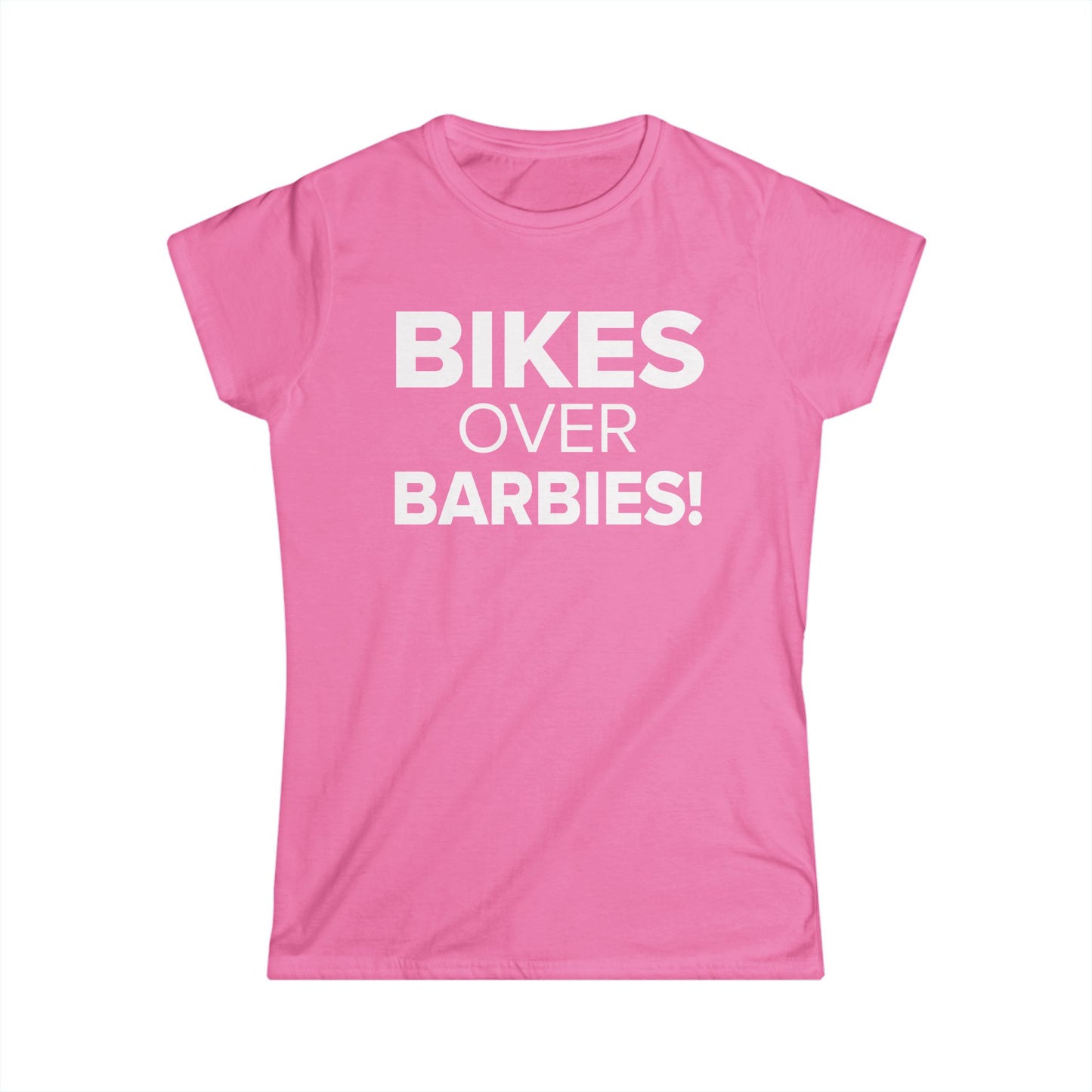 Bikes Over Barbies! - Women's Soft-style Tee
