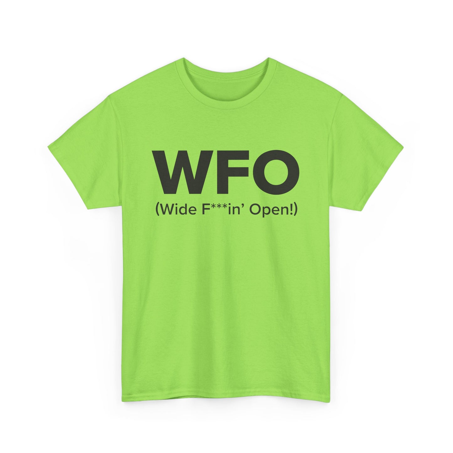 WFO (Wide F***in' Open!) - Adult Unisex Cotton Tee