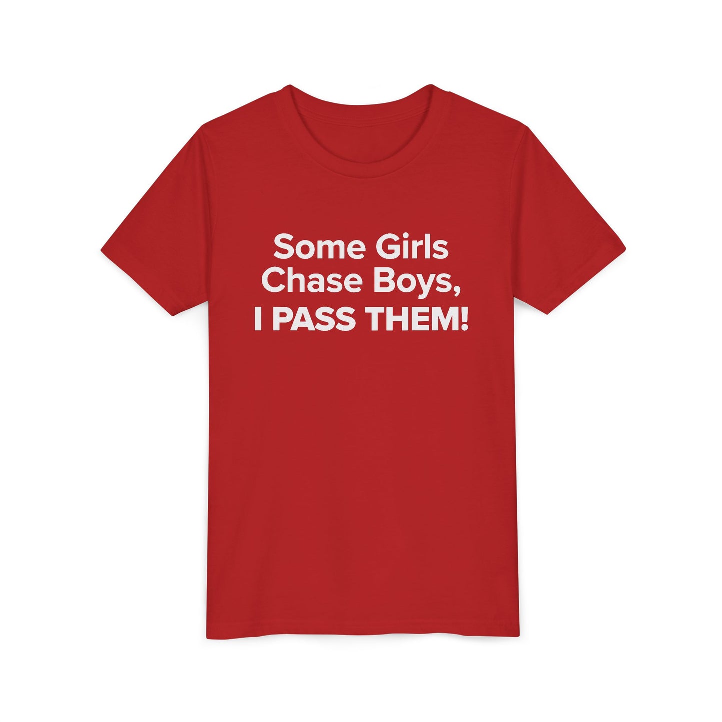 Some Girls Chase Boys, I Pass Them! - Youth Girls Cotton Tee