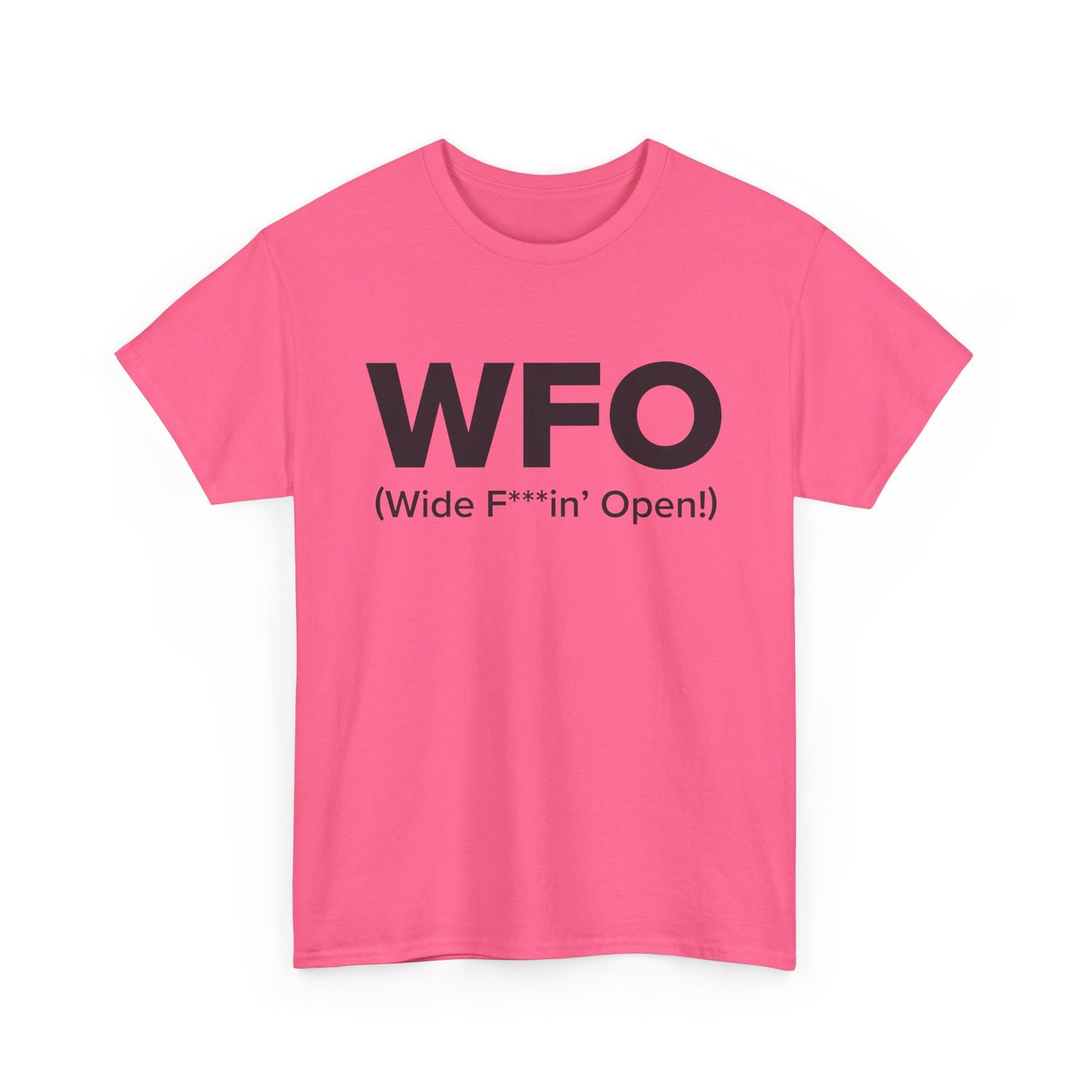 WFO (Wide F***in' Open!) - Adult Unisex Cotton Tee