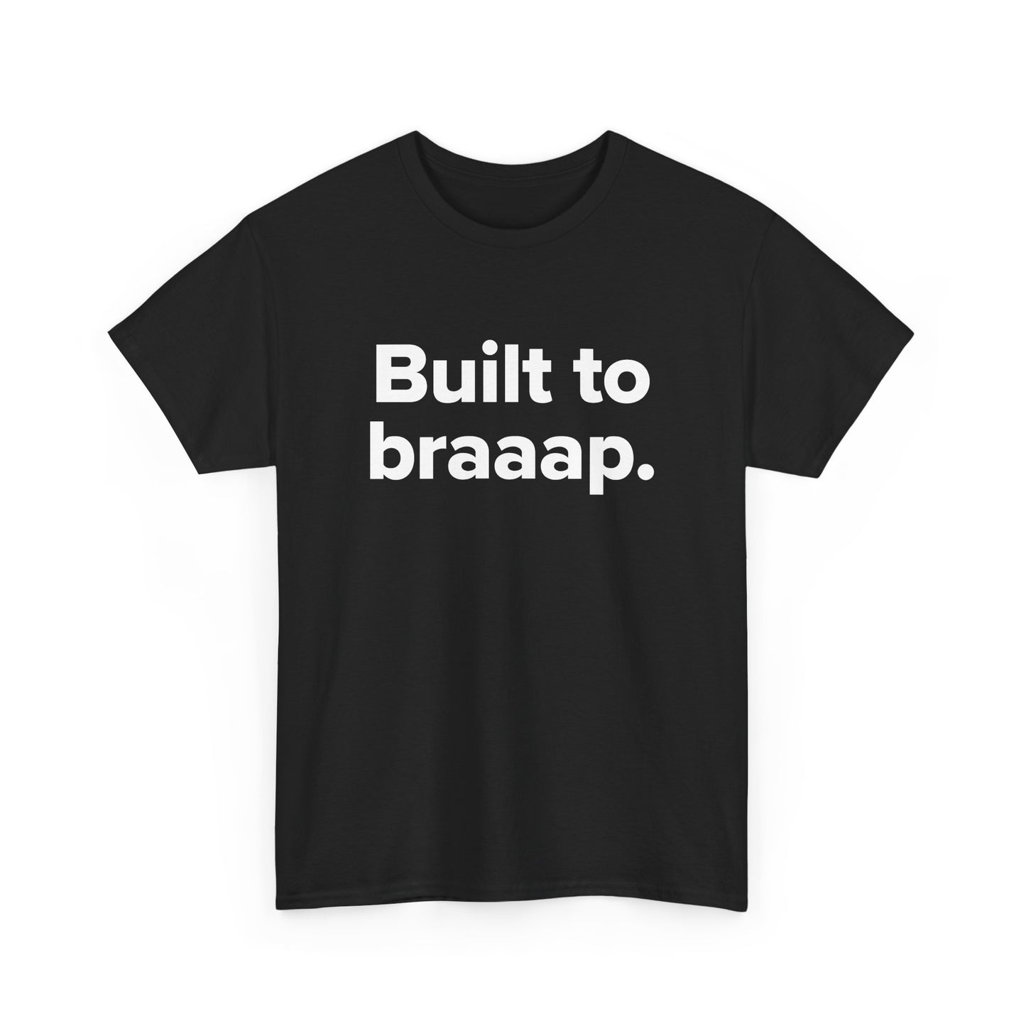 Built to Braaap – Adult Unisex Tee