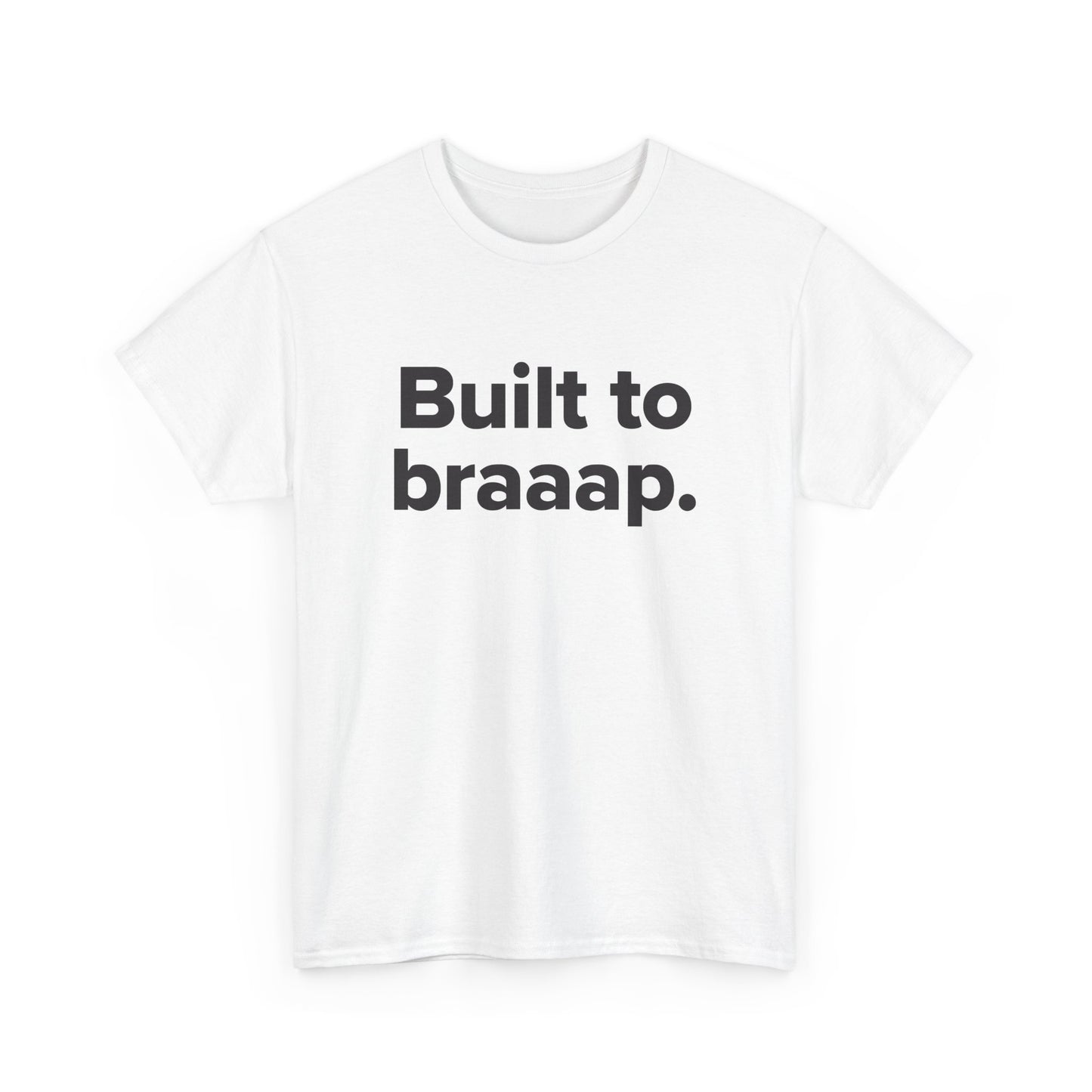 Built to Braaap – Adult Unisex Tee