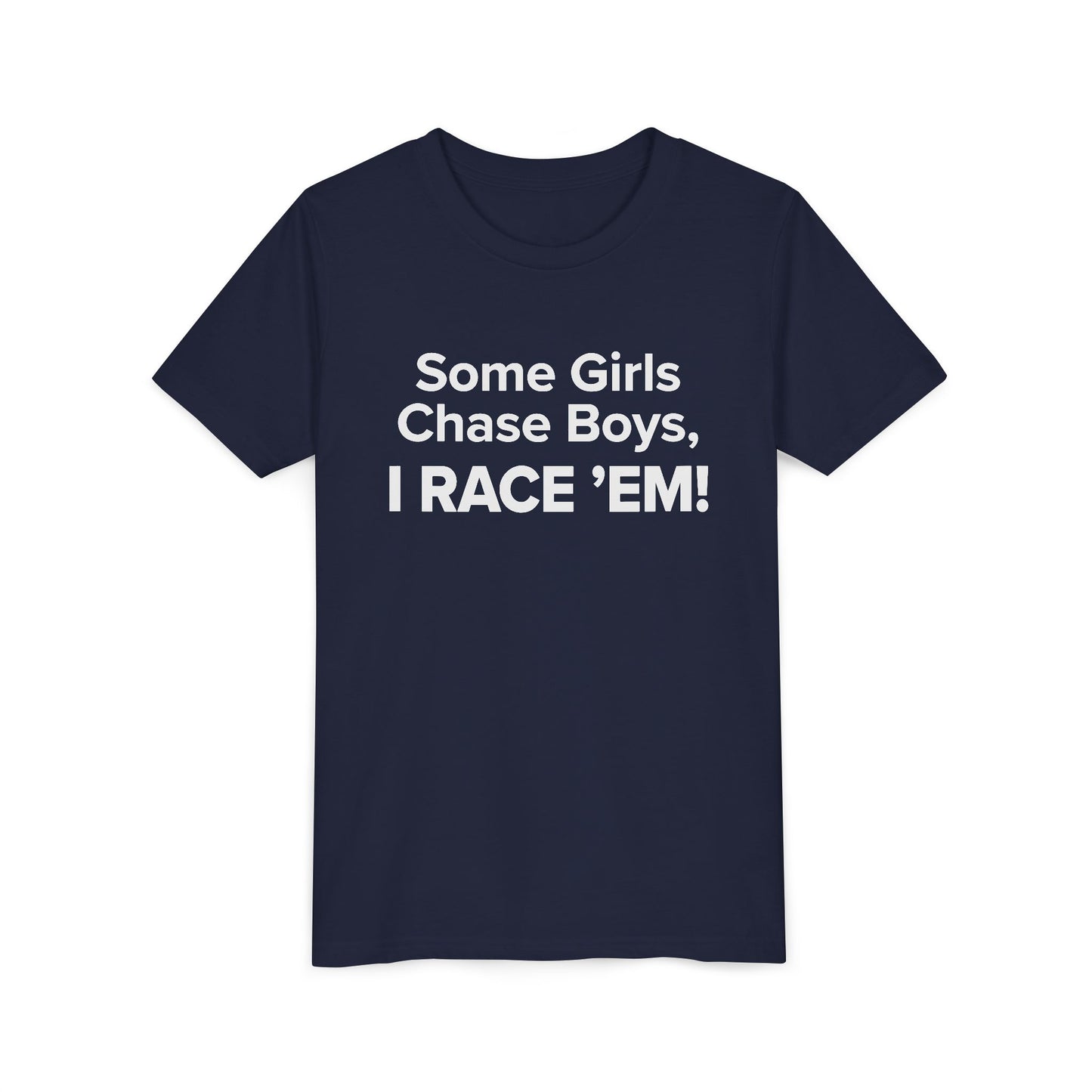 Some Girls Chase Boys, I Race 'Em! - Youth Girls Cotton Tee