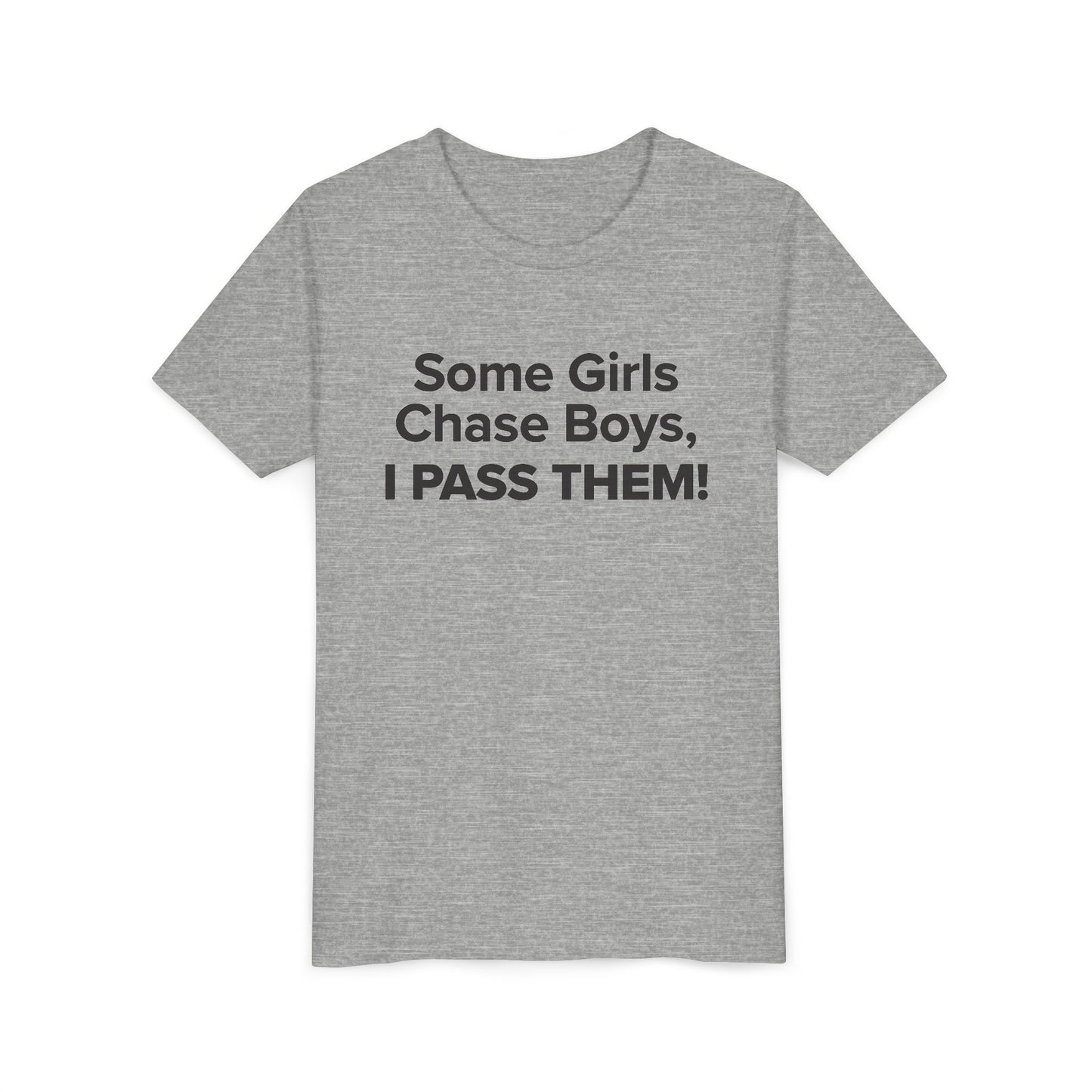 Some Girls Chase Boys, I Pass Them! - Youth Girls Cotton Tee