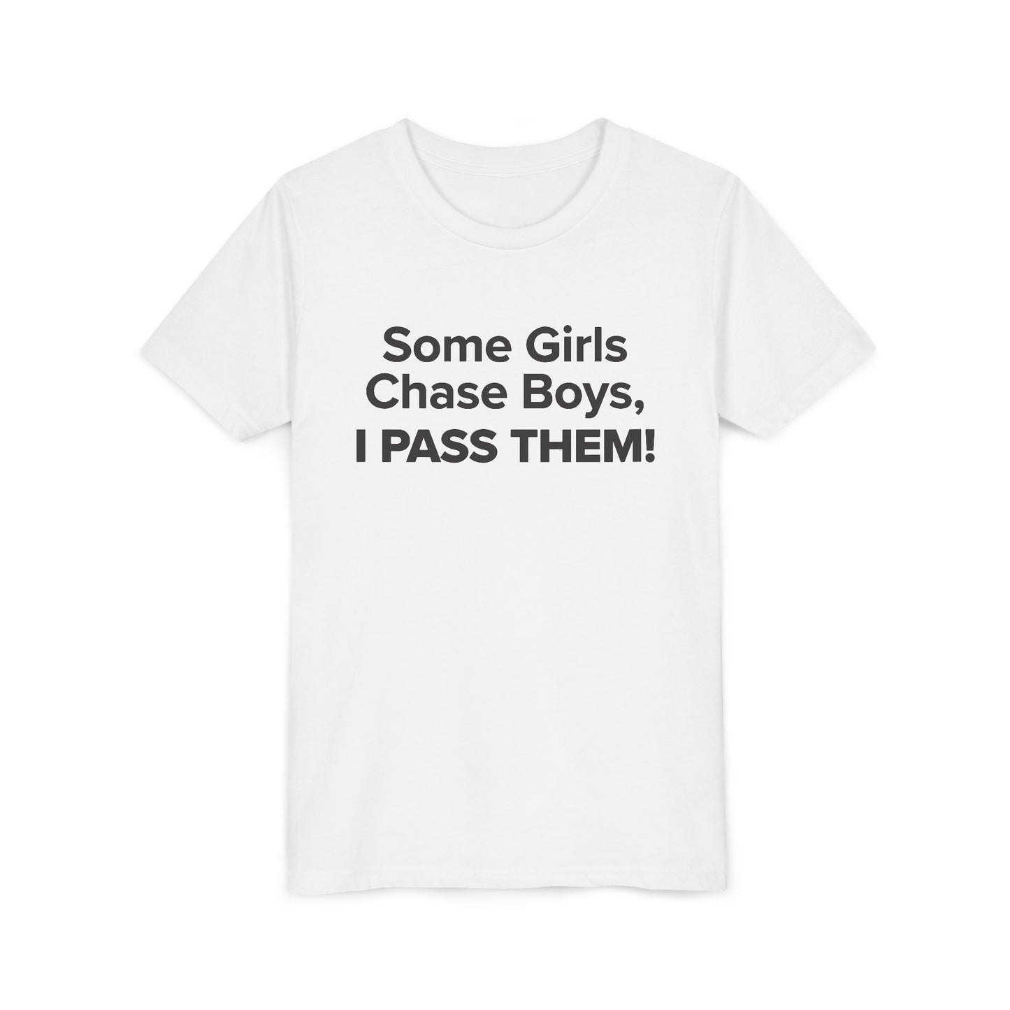 Some Girls Chase Boys, I Pass Them! - Youth Girls Cotton Tee