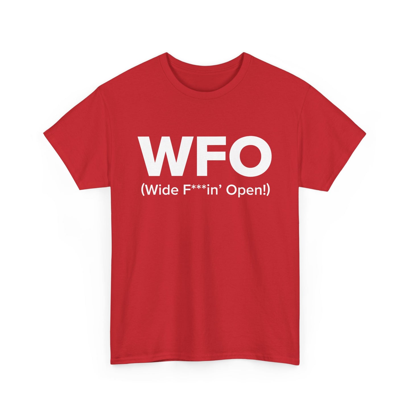 WFO (Wide F***in' Open!) - Adult Unisex Cotton Tee