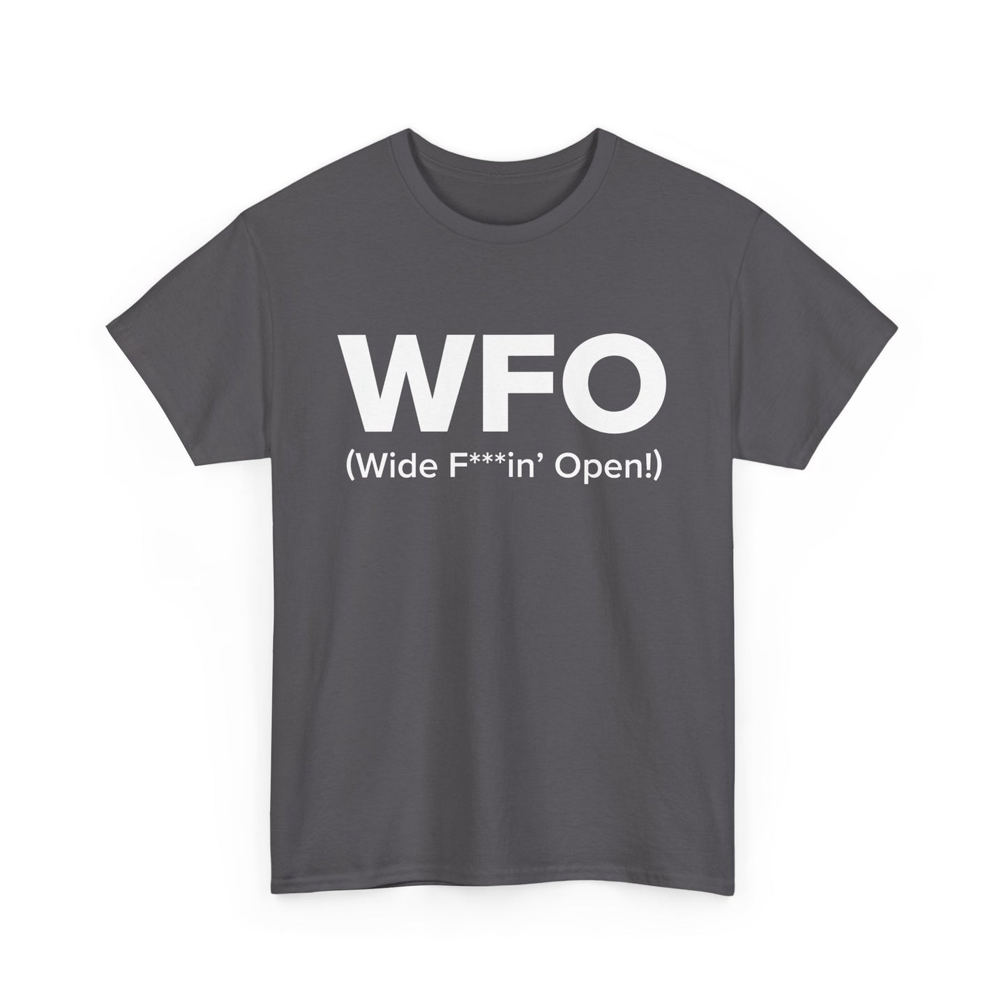 WFO (Wide F***in' Open!) - Adult Unisex Cotton Tee