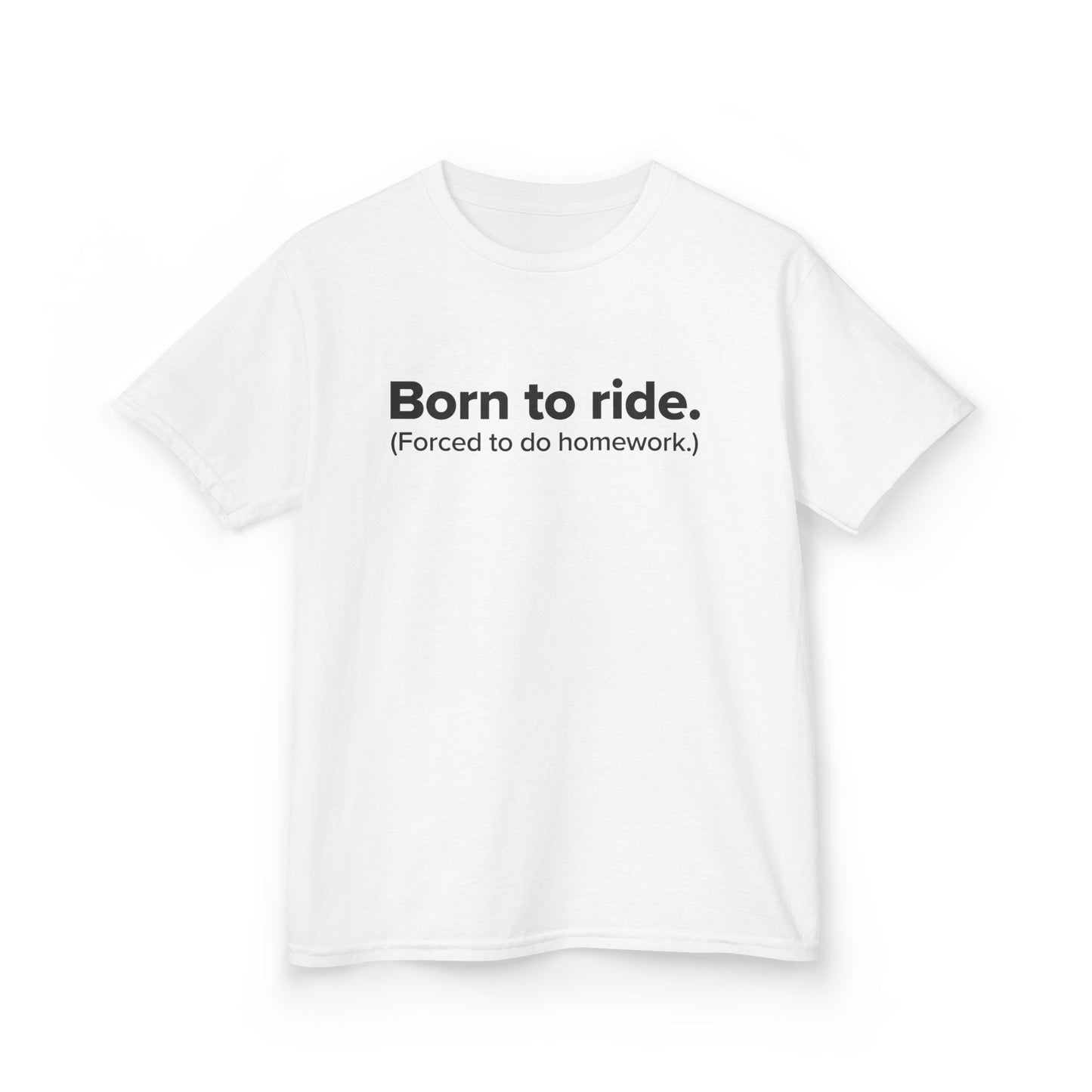 Born to Ride. (Forced to do homework.) - Youth Unisex Cotton Tee