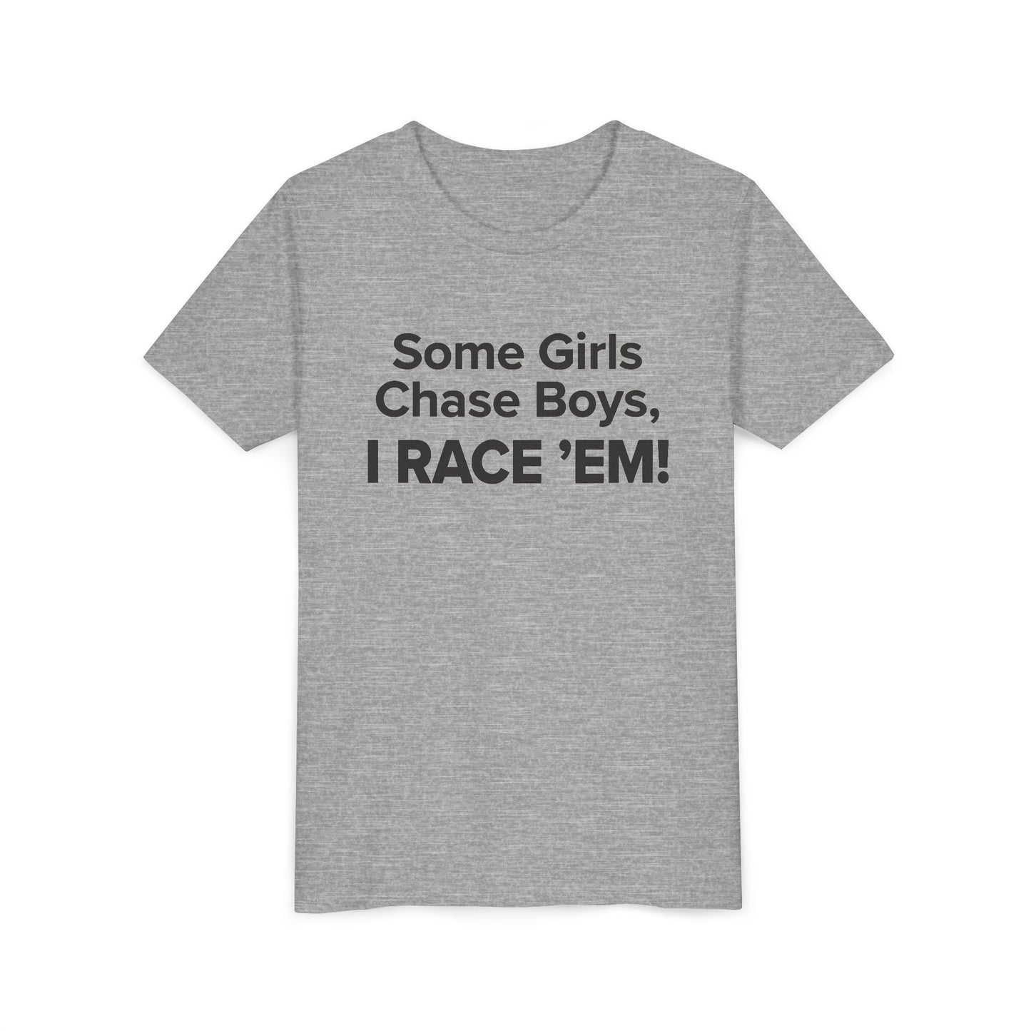 Some Girls Chase Boys, I Race 'Em! - Youth Girls Cotton Tee