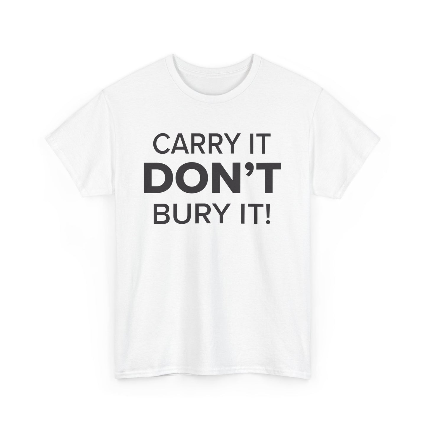 Carry It, DON'T Bury It! - Adult Unisex Cotton Tee