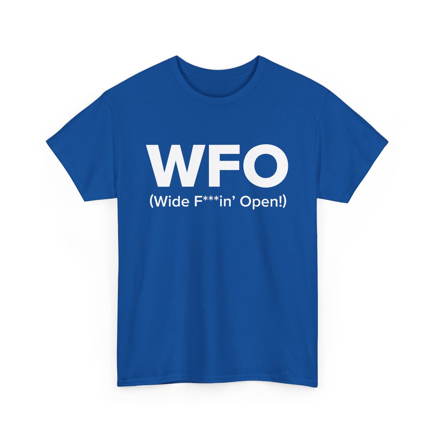 WFO (Wide F***in' Open!) - Adult Unisex Cotton Tee
