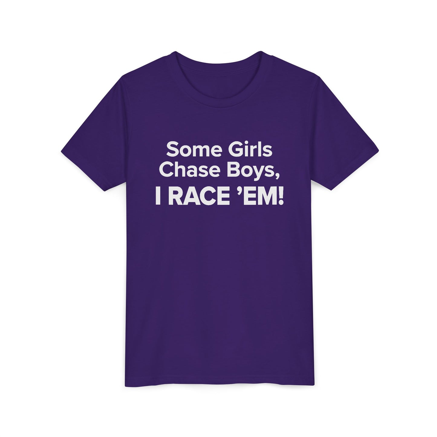 Some Girls Chase Boys, I Race 'Em! - Youth Girls Cotton Tee