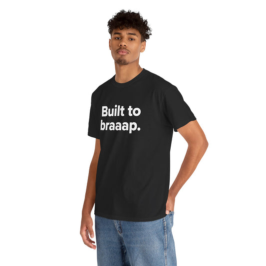 Built to Braaap – Adult Unisex Tee