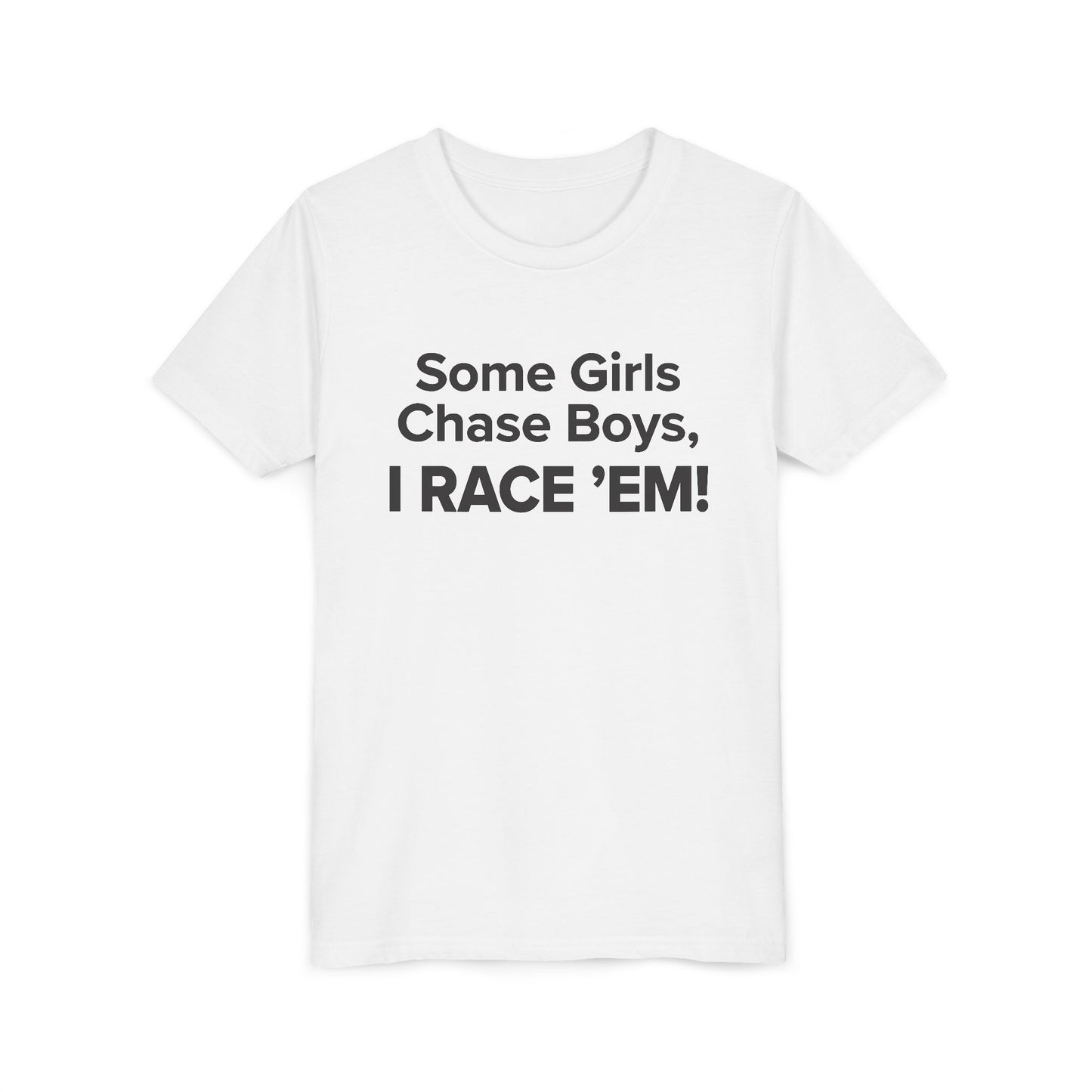 Some Girls Chase Boys, I Race 'Em! - Youth Girls Cotton Tee