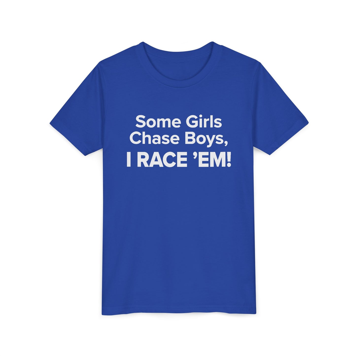 Some Girls Chase Boys, I Race 'Em! - Youth Girls Cotton Tee