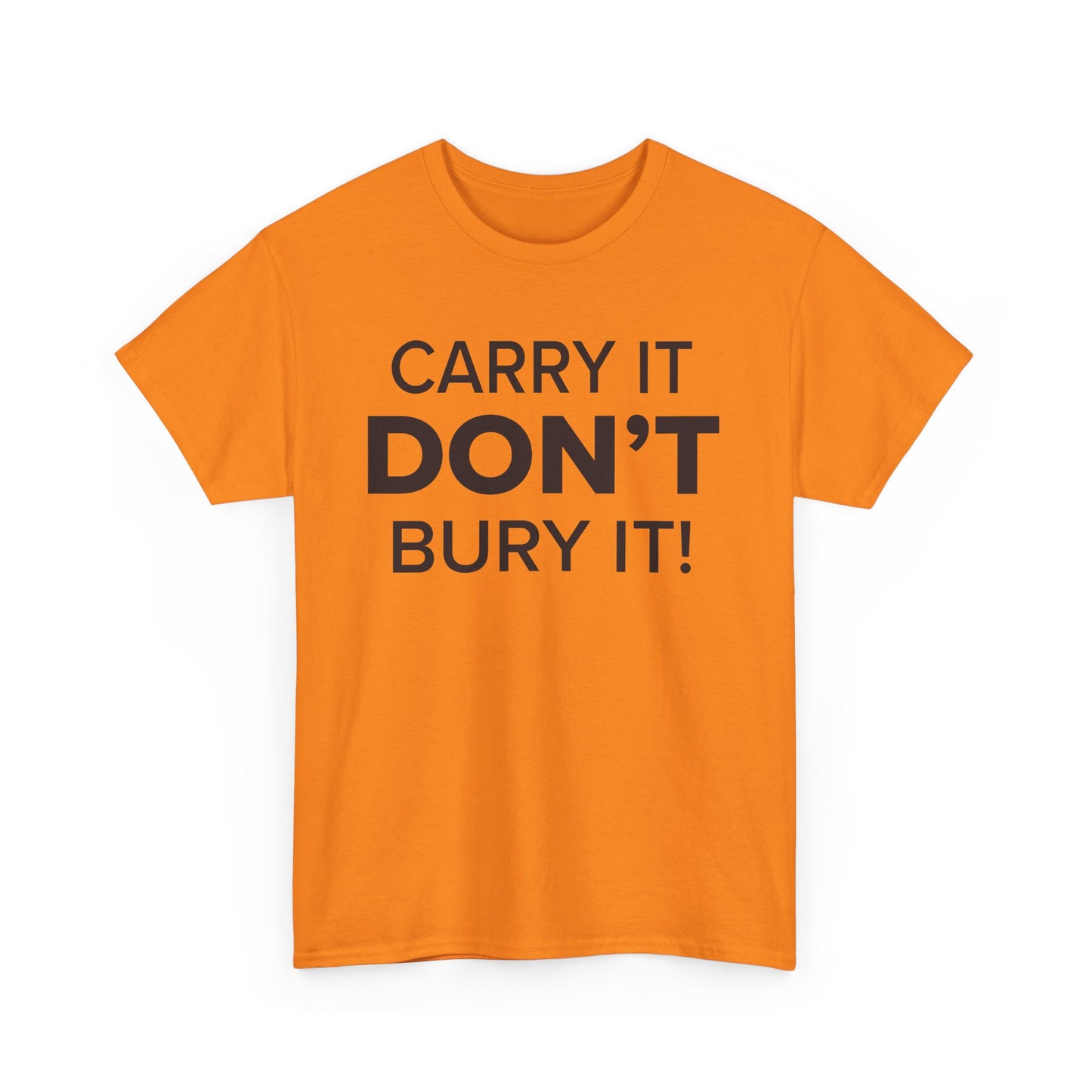 Carry It, DON'T Bury It! - Adult Unisex Cotton Tee