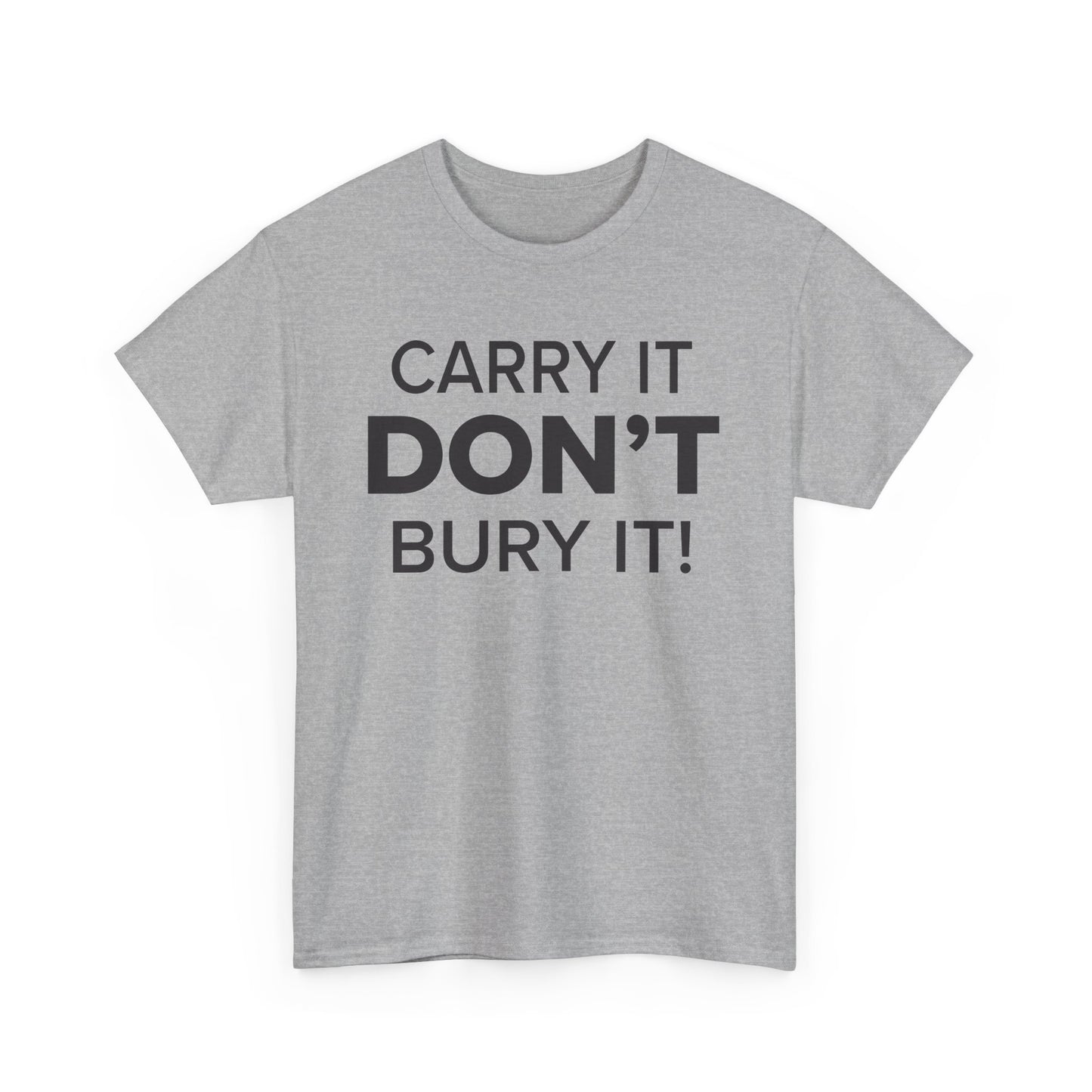 Carry It, DON'T Bury It! - Adult Unisex Cotton Tee