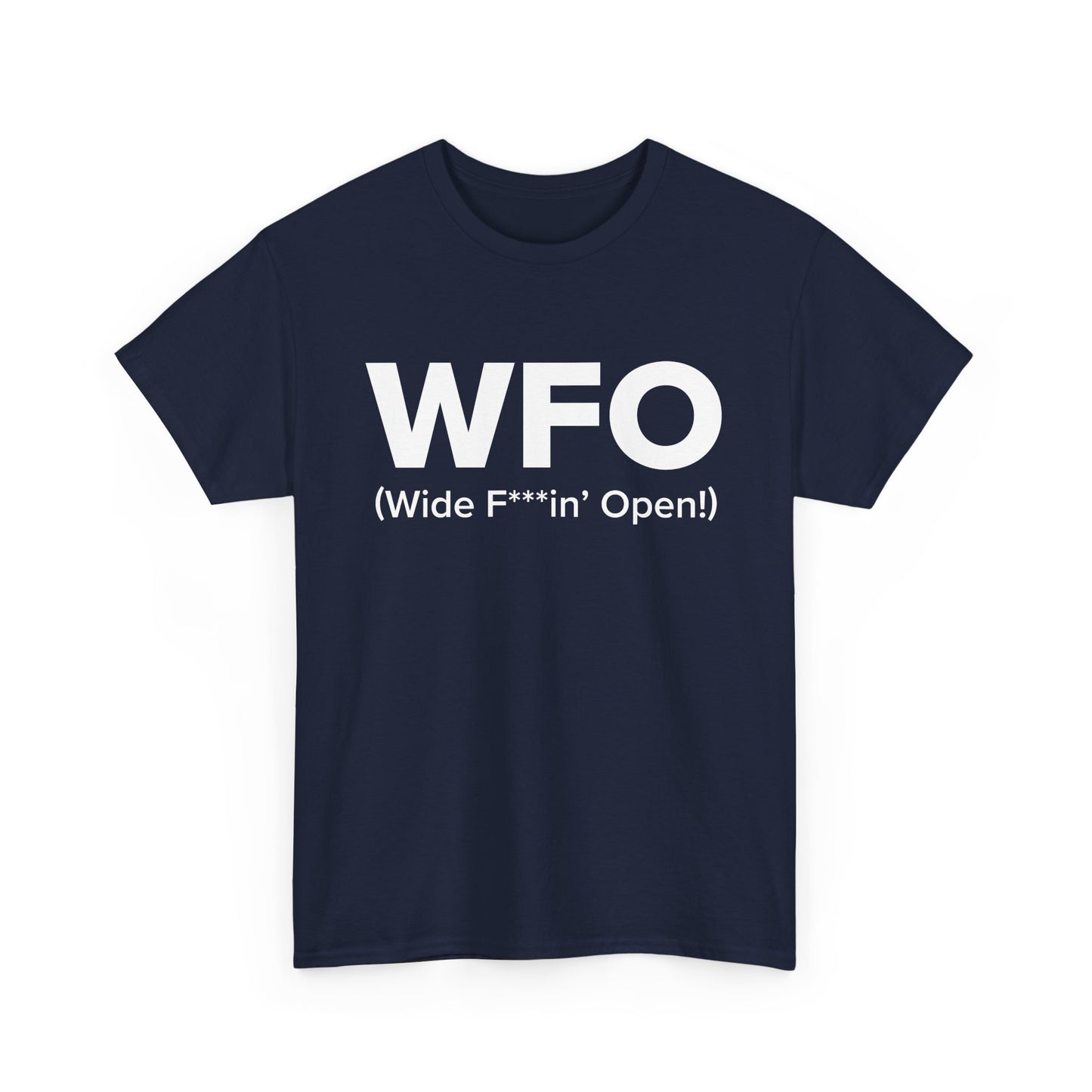 WFO (Wide F***in' Open!) - Adult Unisex Cotton Tee
