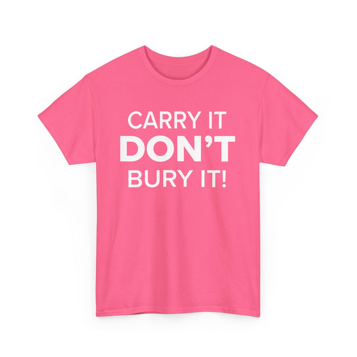 Carry It, DON'T Bury It! - Adult Unisex Cotton Tee