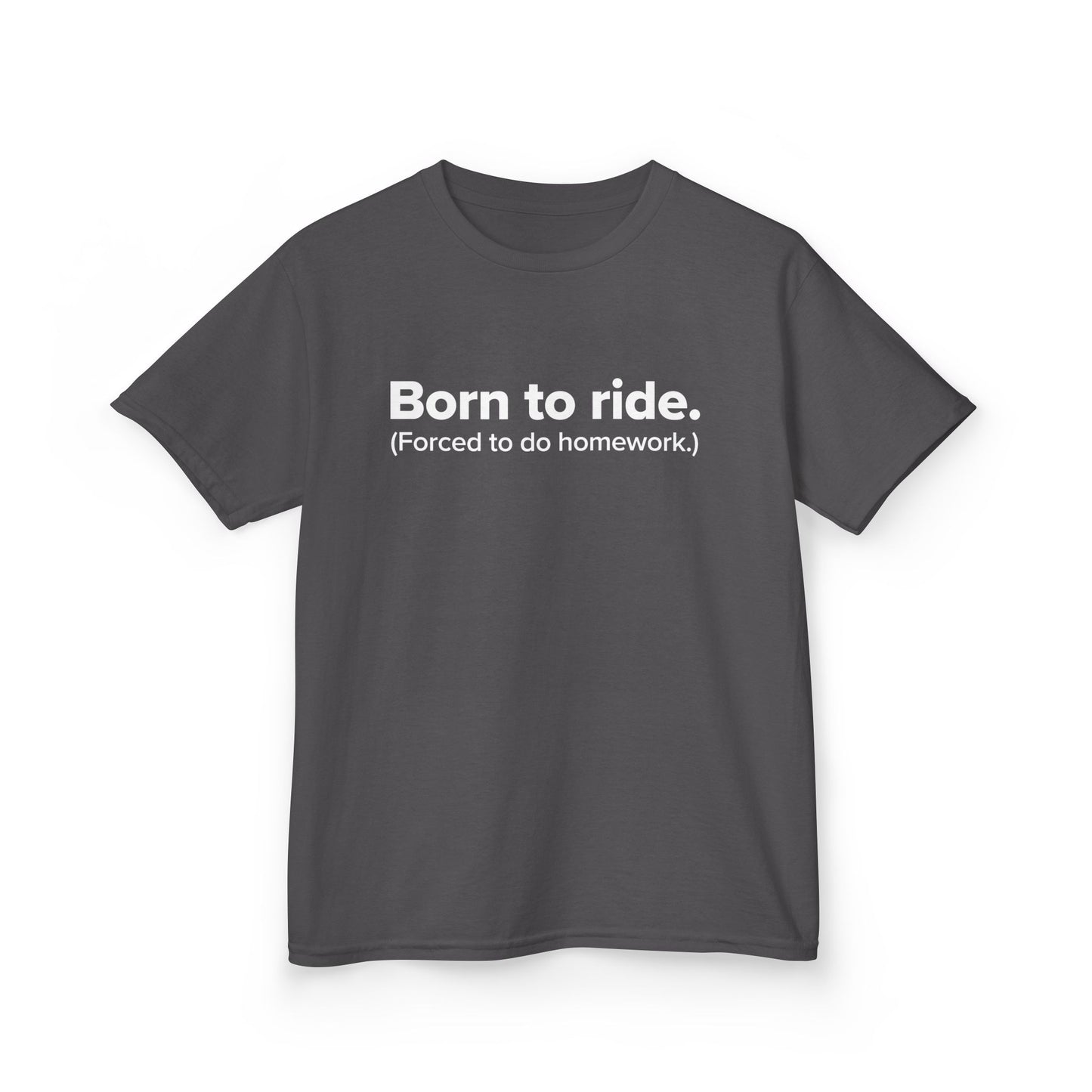 Born to Ride. (Forced to do homework.) - Youth Unisex Cotton Tee