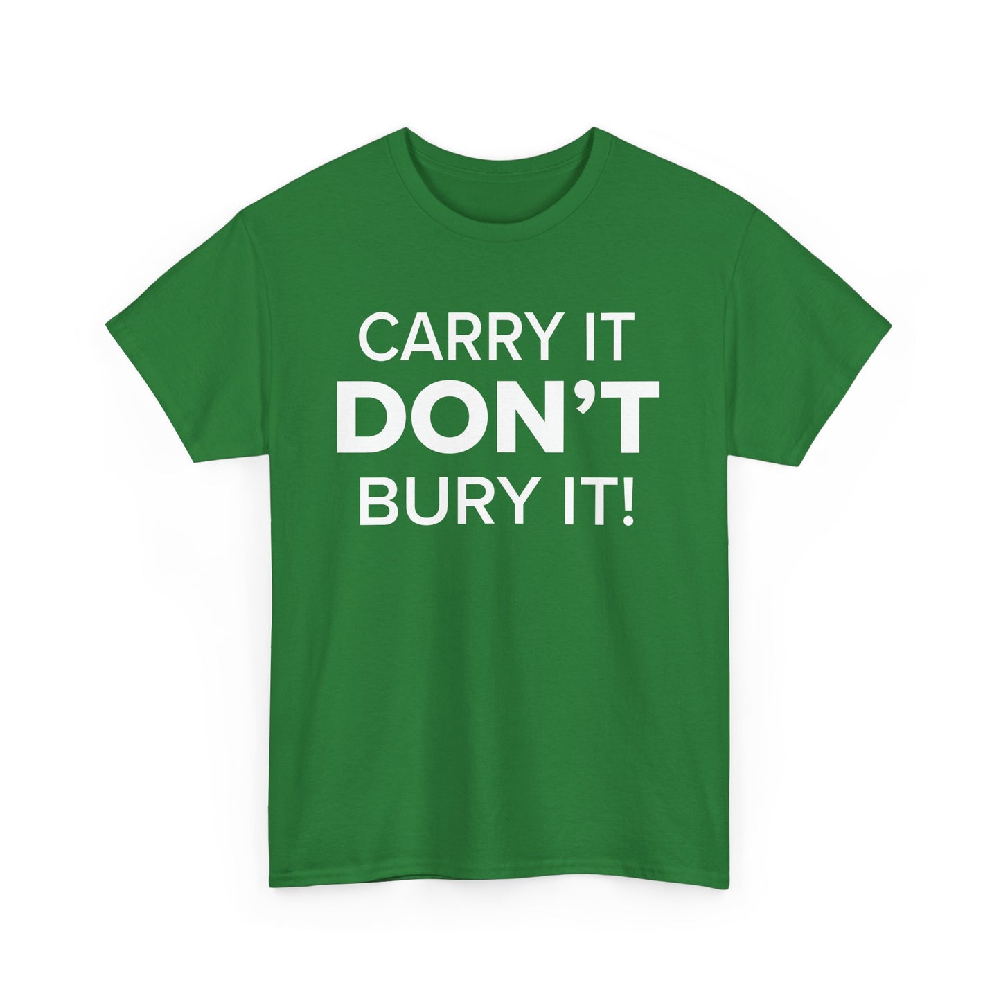 Carry It, DON'T Bury It! - Adult Unisex Cotton Tee