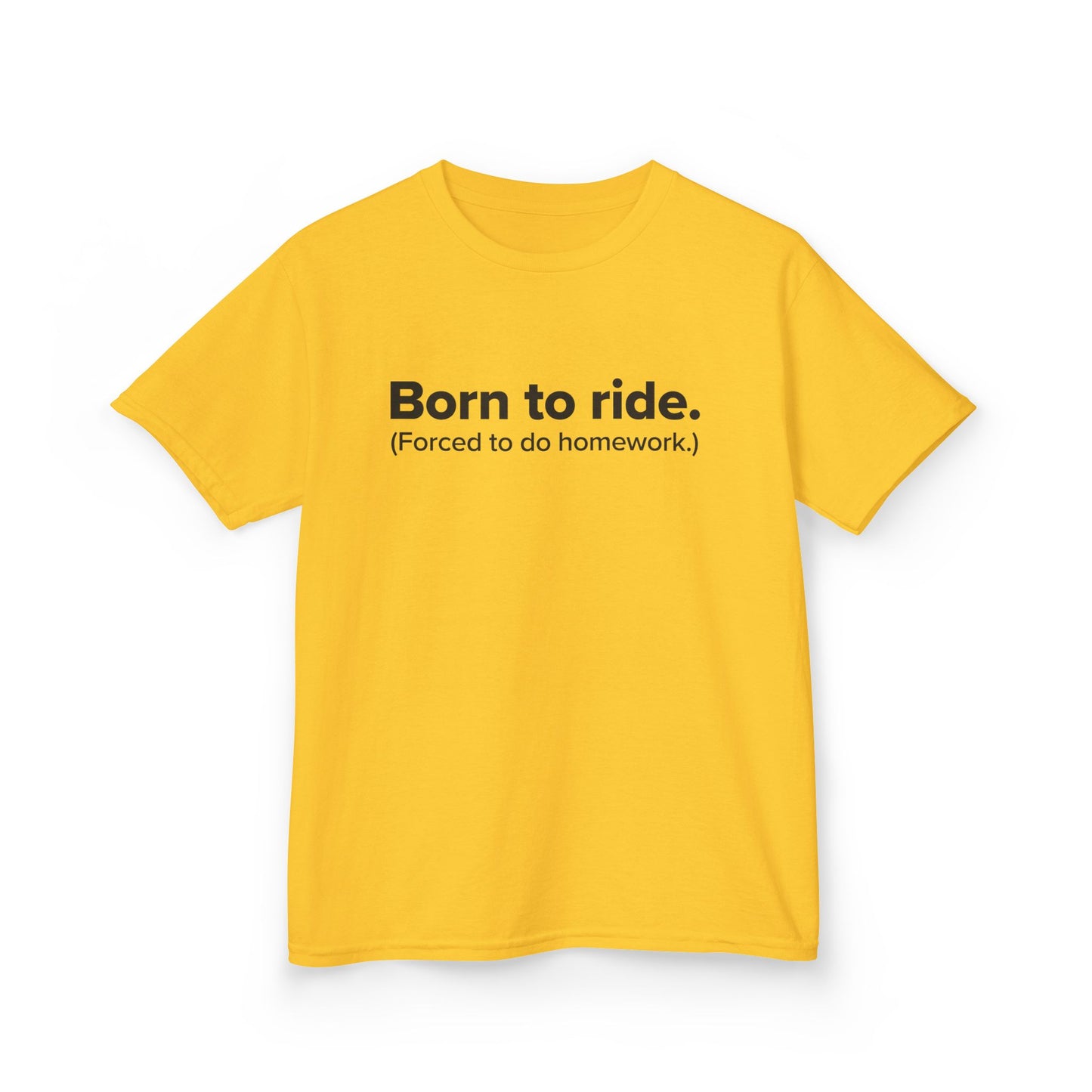 Born to Ride. (Forced to do homework.) - Youth Unisex Cotton Tee