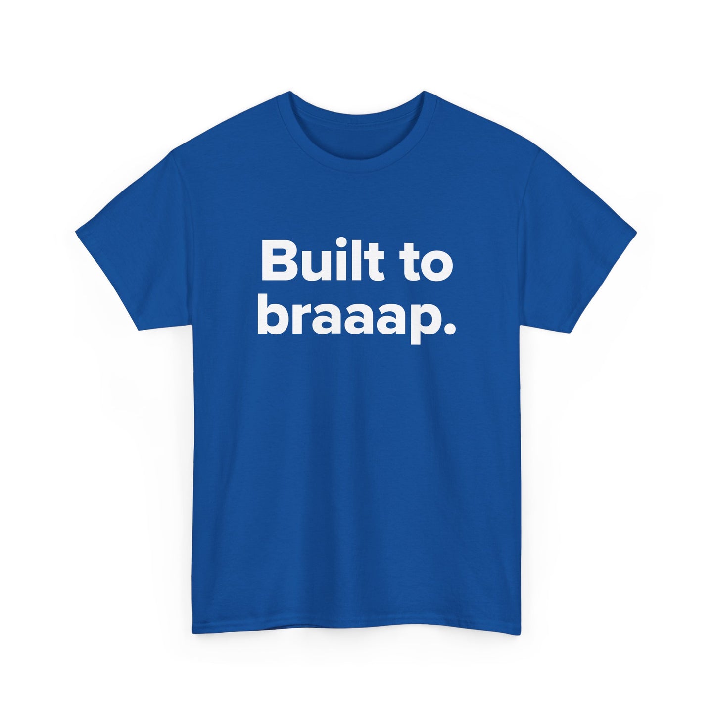 Built to Braaap – Adult Unisex Tee