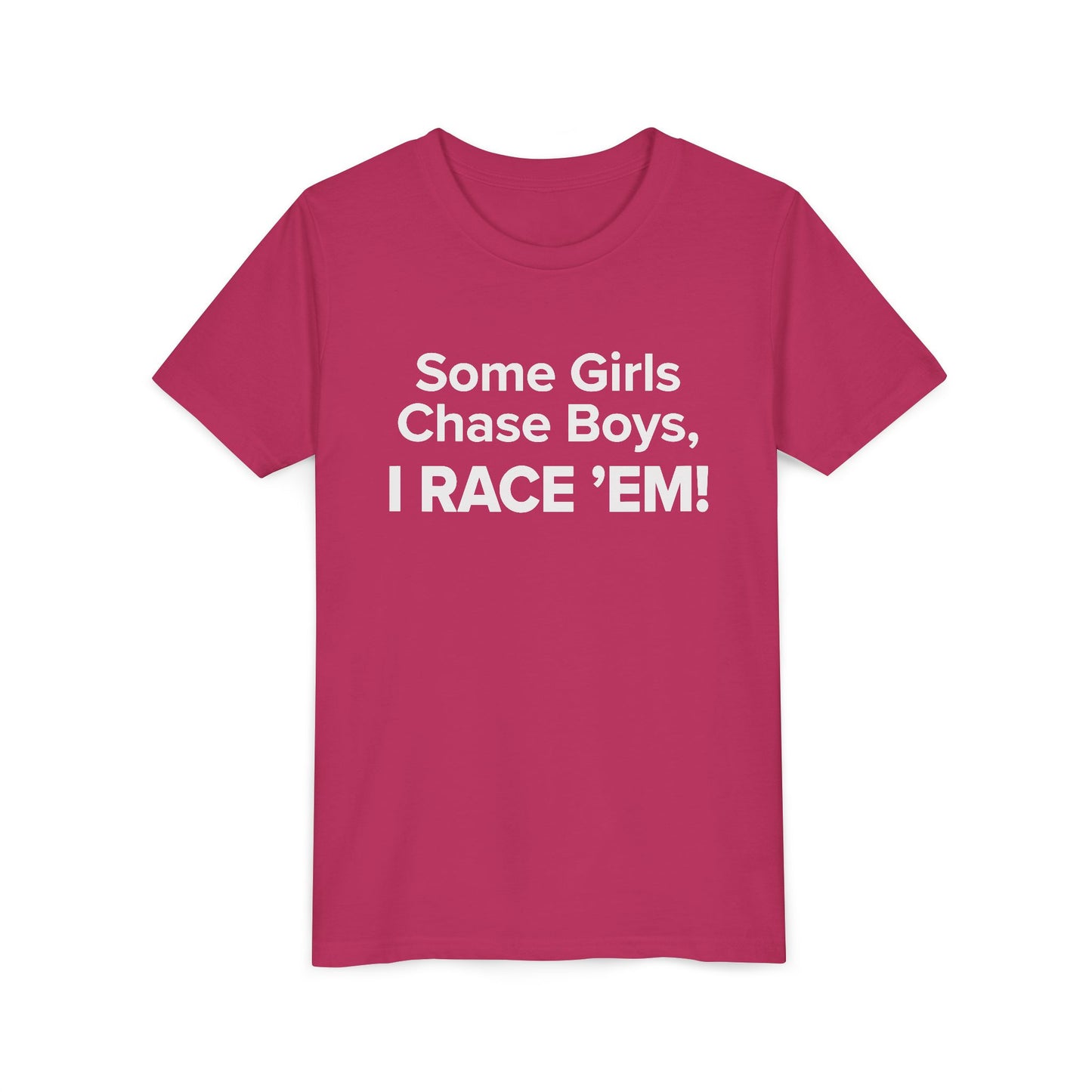 Some Girls Chase Boys, I Race 'Em! - Youth Girls Cotton Tee