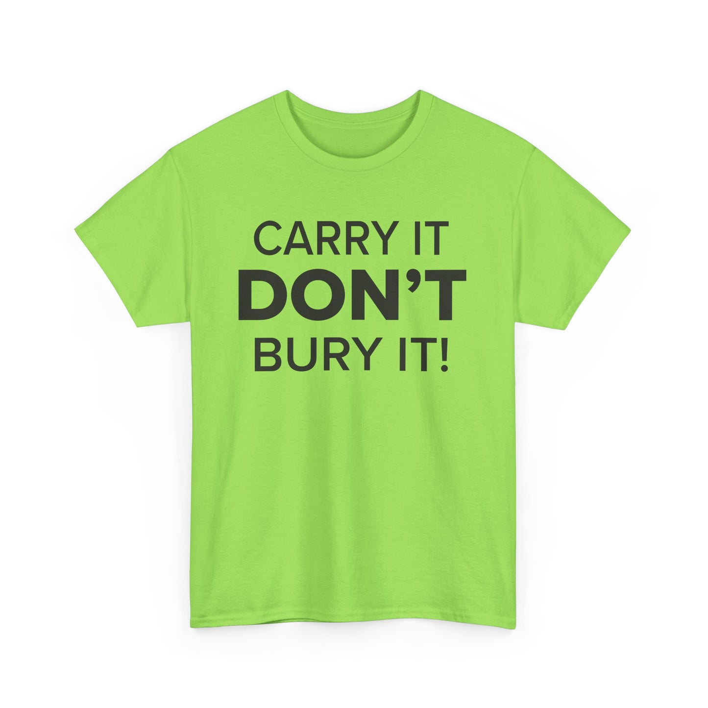 Carry It, DON'T Bury It! - Adult Unisex Cotton Tee
