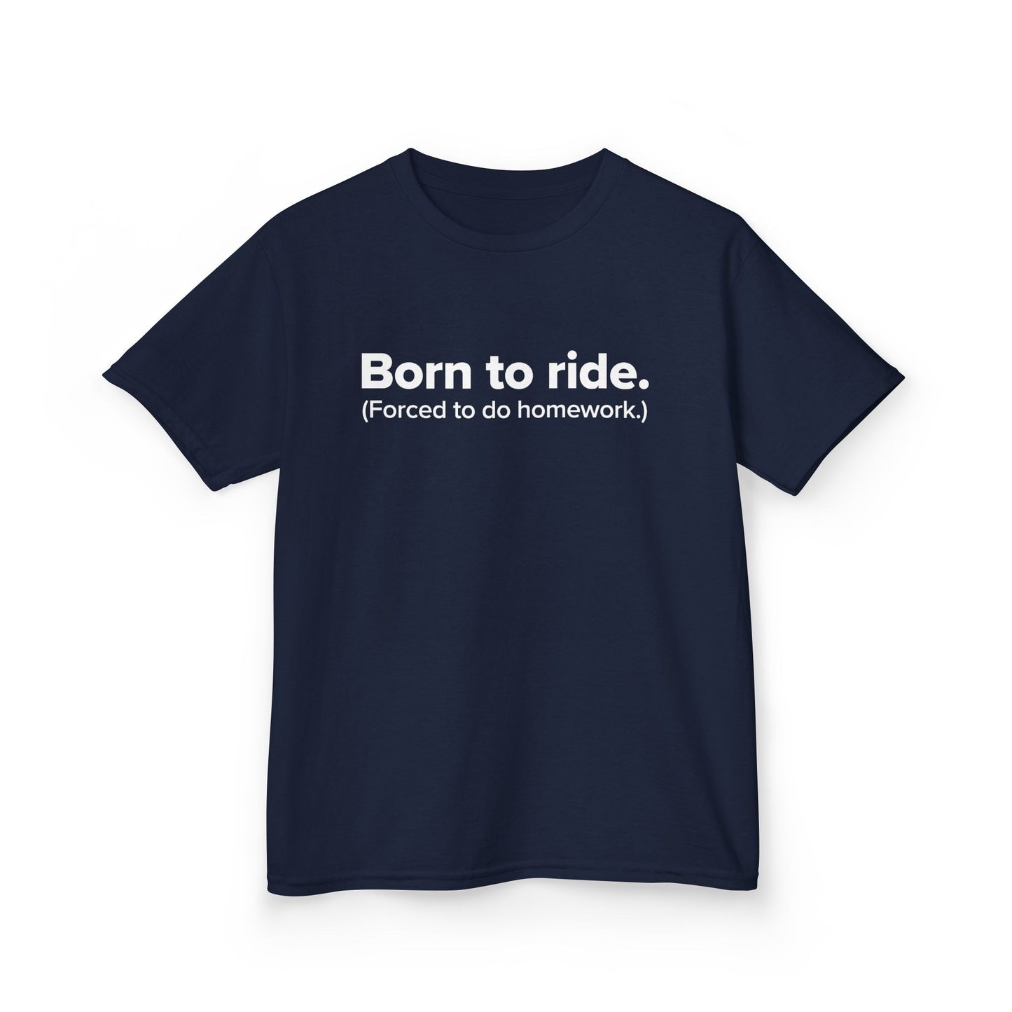 Born to Ride. (Forced to do homework.) - Youth Unisex Cotton Tee