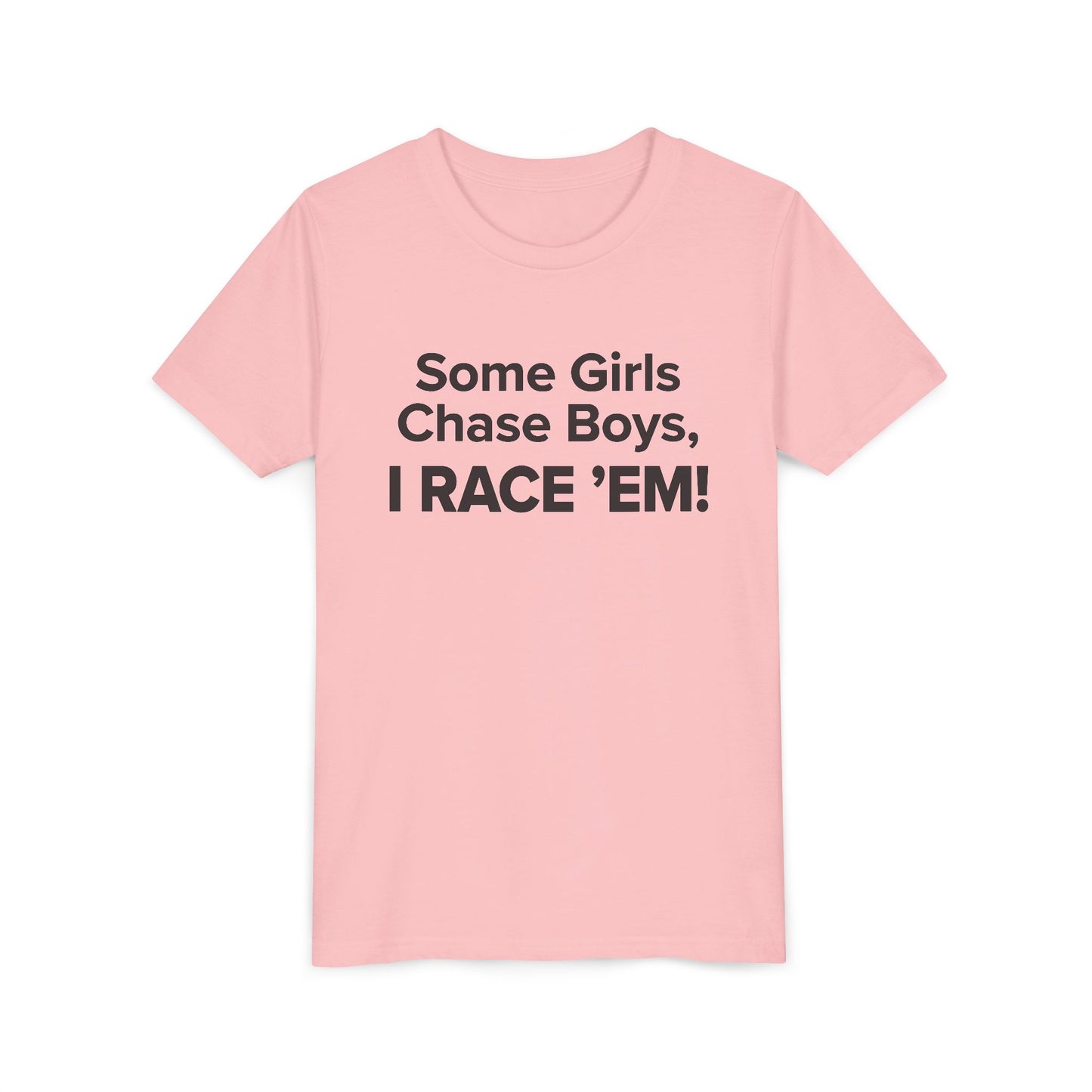 Some Girls Chase Boys, I Race 'Em! - Youth Girls Cotton Tee